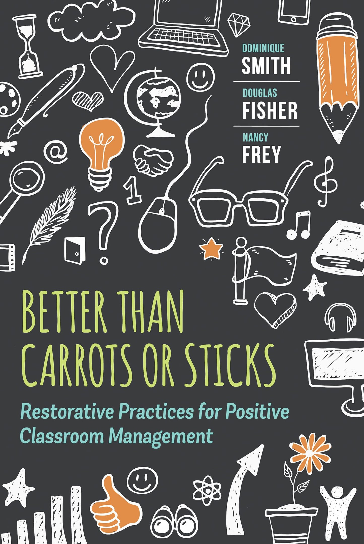 Better Than Carrots or Sticks: Restorative Practices for Positive Classroom Management The Happy Book Stack