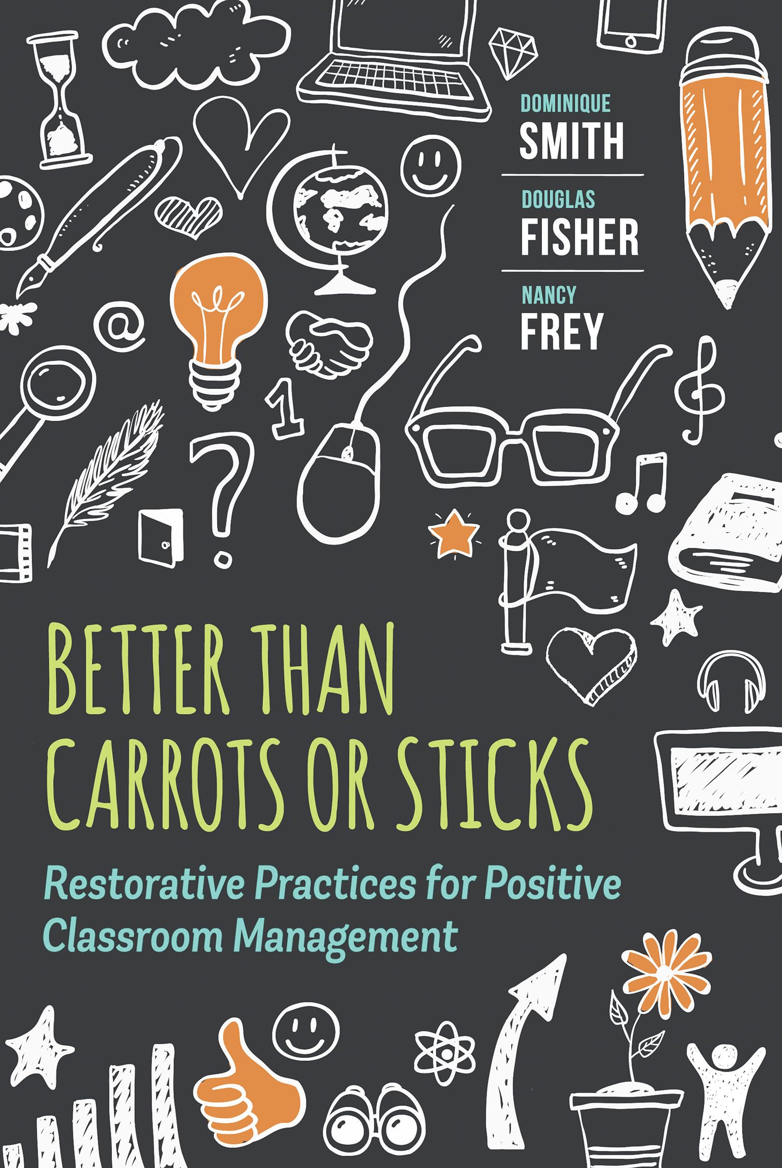 Better Than Carrots or Sticks: Restorative Practices for Positive Classroom Management The Happy Book Stack