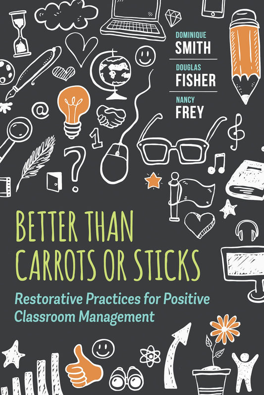 Better Than Carrots or Sticks: Restorative Practices for Positive Classroom Management The Happy Book Stack