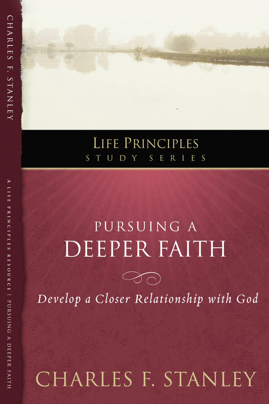Pursuing a Deeper Faith: Develop a Closer Relationship with God (19) (Life Principles Study Series) The Happy Book Stack