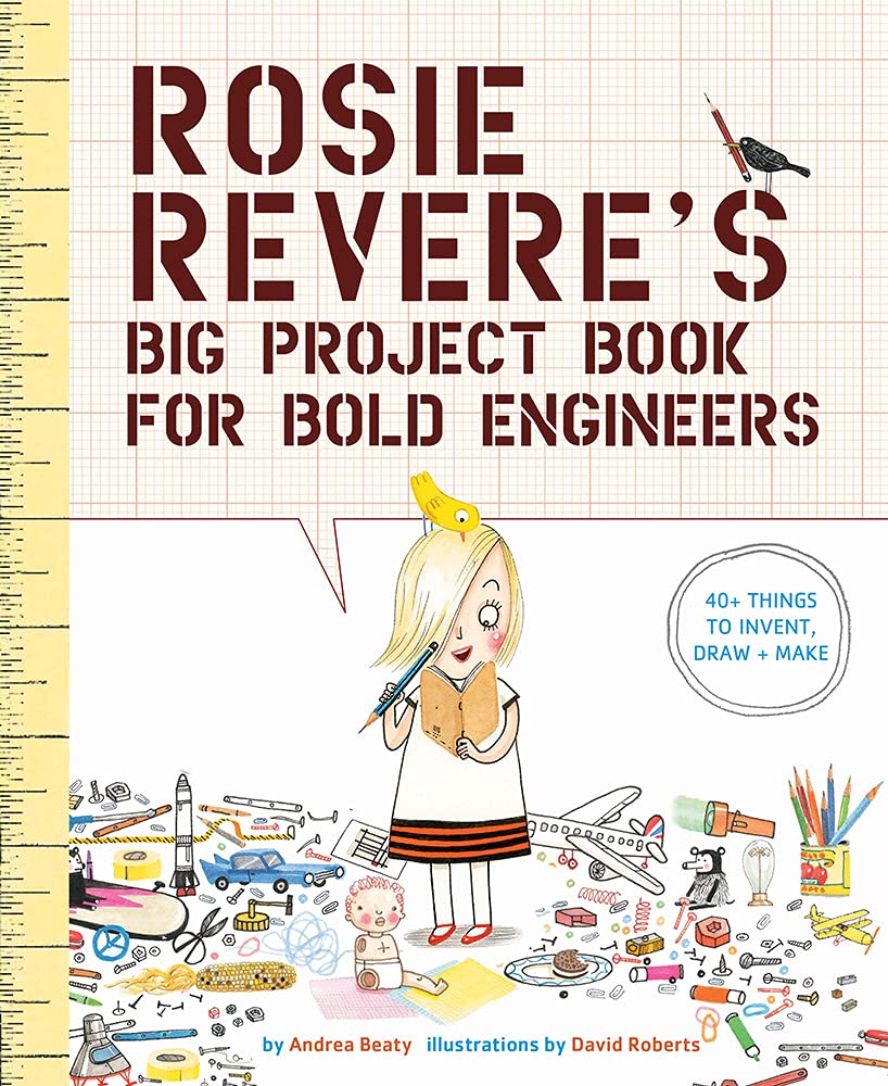 Rosie Revere's Big Project Book for Bold Engineers (The Questioneers) - 8191