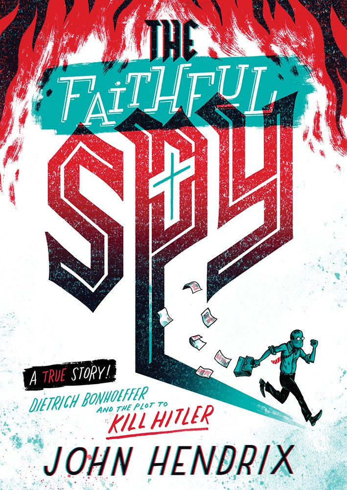 The Faithful Spy: Dietrich Bonhoeffer and the Plot to Kill Hitler The Happy Book Stack