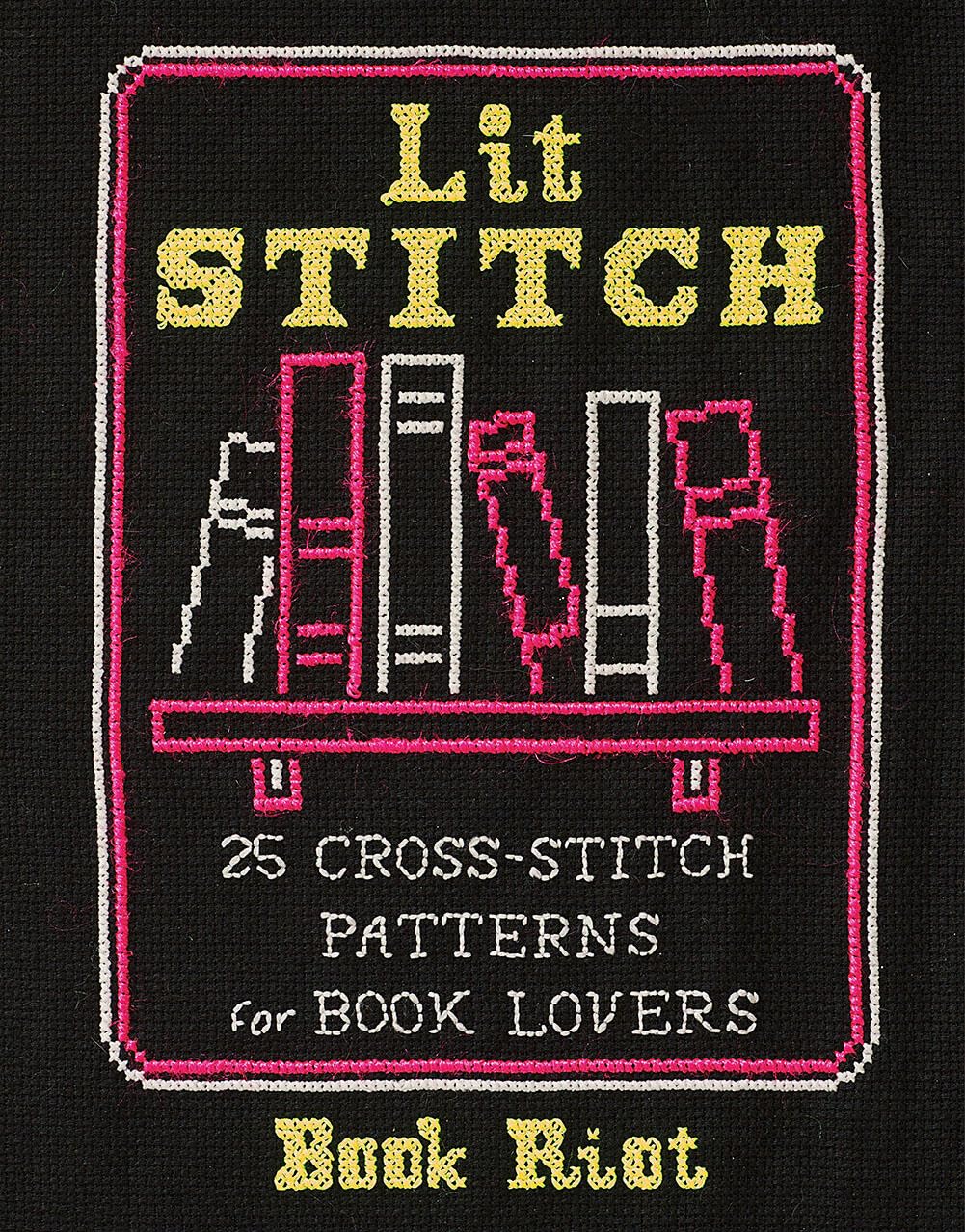 Lit Stitch: 25 Cross-Stitch Patterns for Book Lovers The Happy Book Stack
