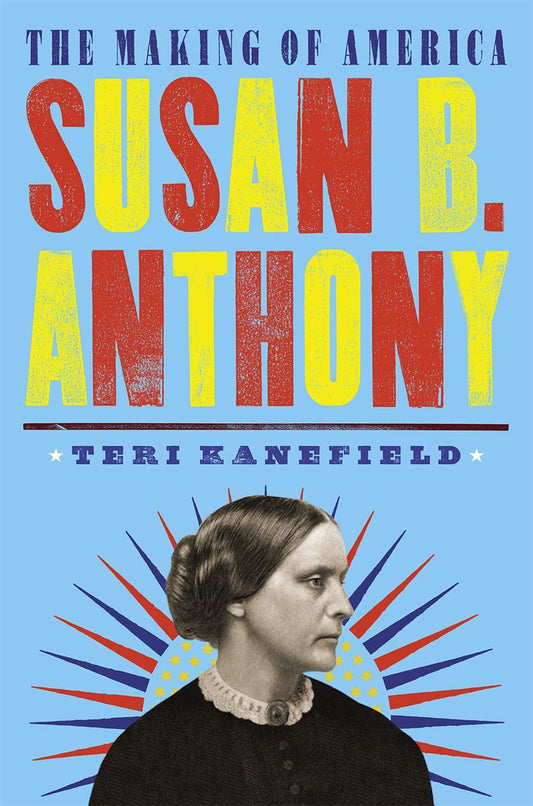Susan B. Anthony: The Making of America #4 The Happy Book Stack
