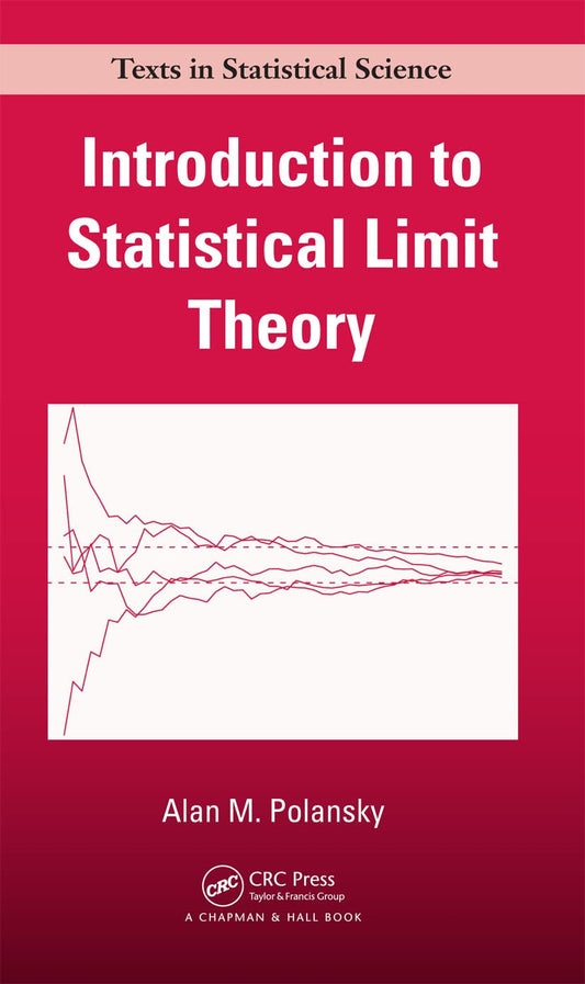 Introduction to Statistical Limit Theory (Texts in Statistical Science) - 9183