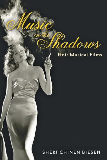 Music in the Shadows: Noir Musical Films The Happy Book Stack