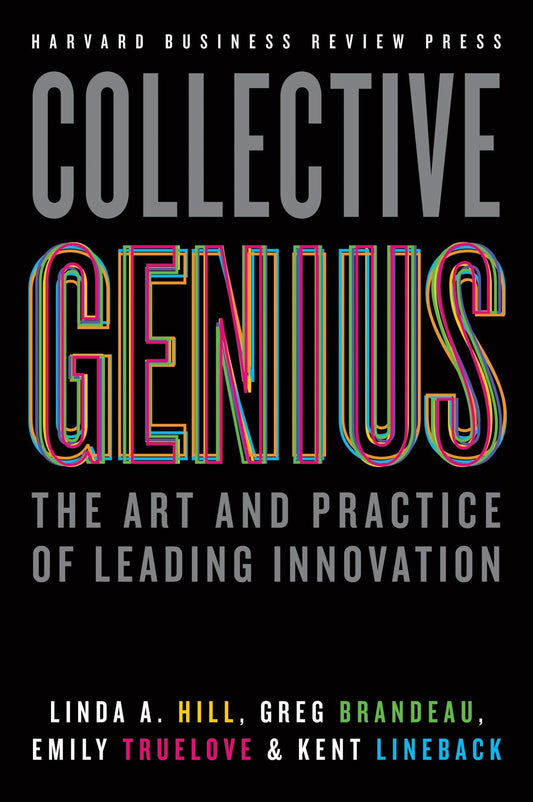 Collective Genius: The Art and Practice of Leading Innovation The Happy Book Stack