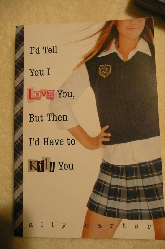 I'd Tell You I Love You, But Then I'd Have to Kill You (Gallagher Girls, 1) The Happy Book Stack