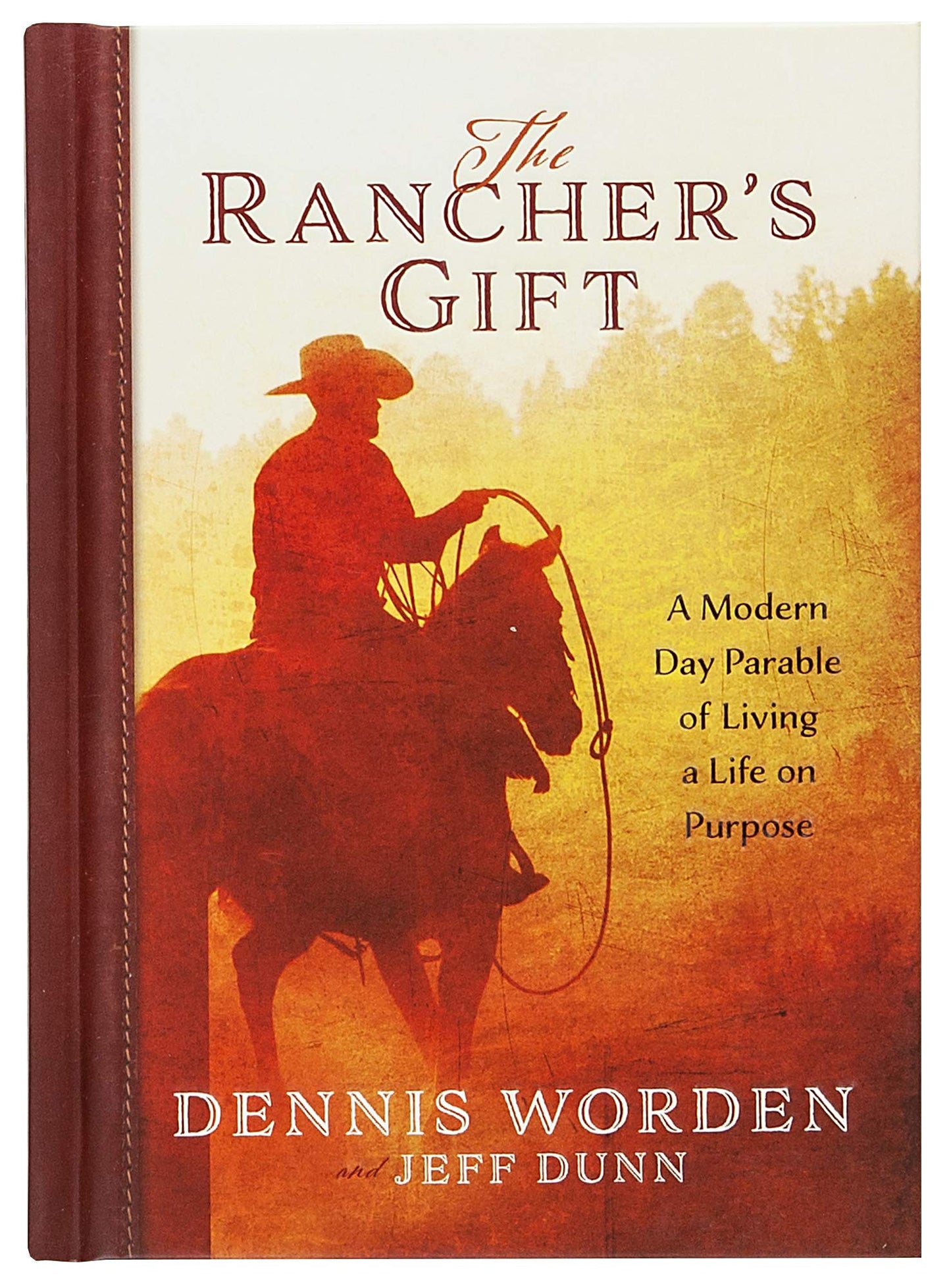 The Rancher's Gift: A Modern Day Parable of Living a Life on Purpose The Happy Book Stack