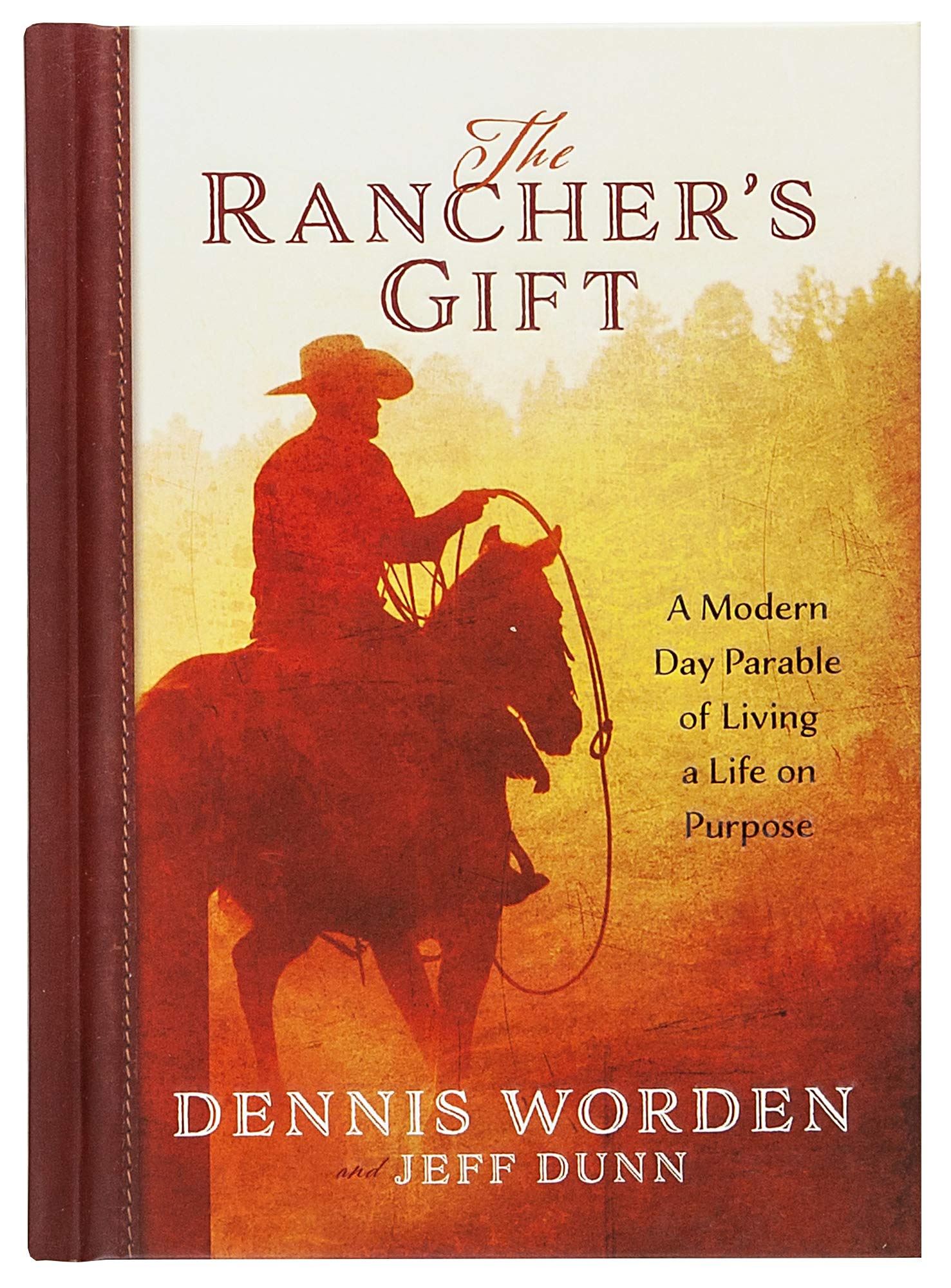 The Rancher's Gift: A Modern Day Parable of Living a Life on Purpose The Happy Book Stack