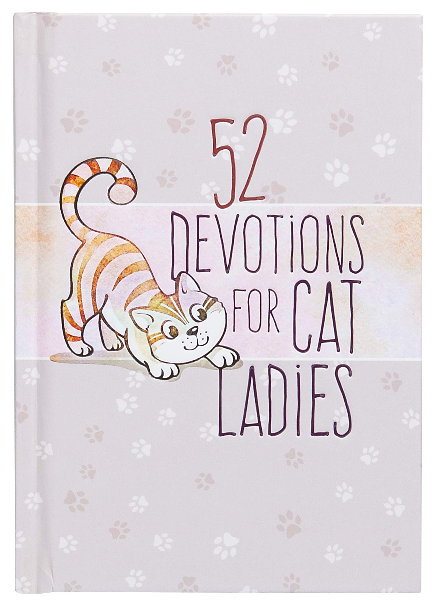 52 Devotions for Cat Ladies  Weekly Devotions for Ladies Who Love Cats and Jesus - 7576