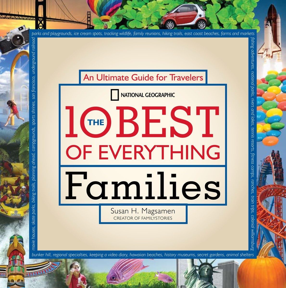 The 10 Best of Everything Families: An Ultimate Guide for Travelers (National Geographic the Ten Best of Everything) The Happy Book Stack