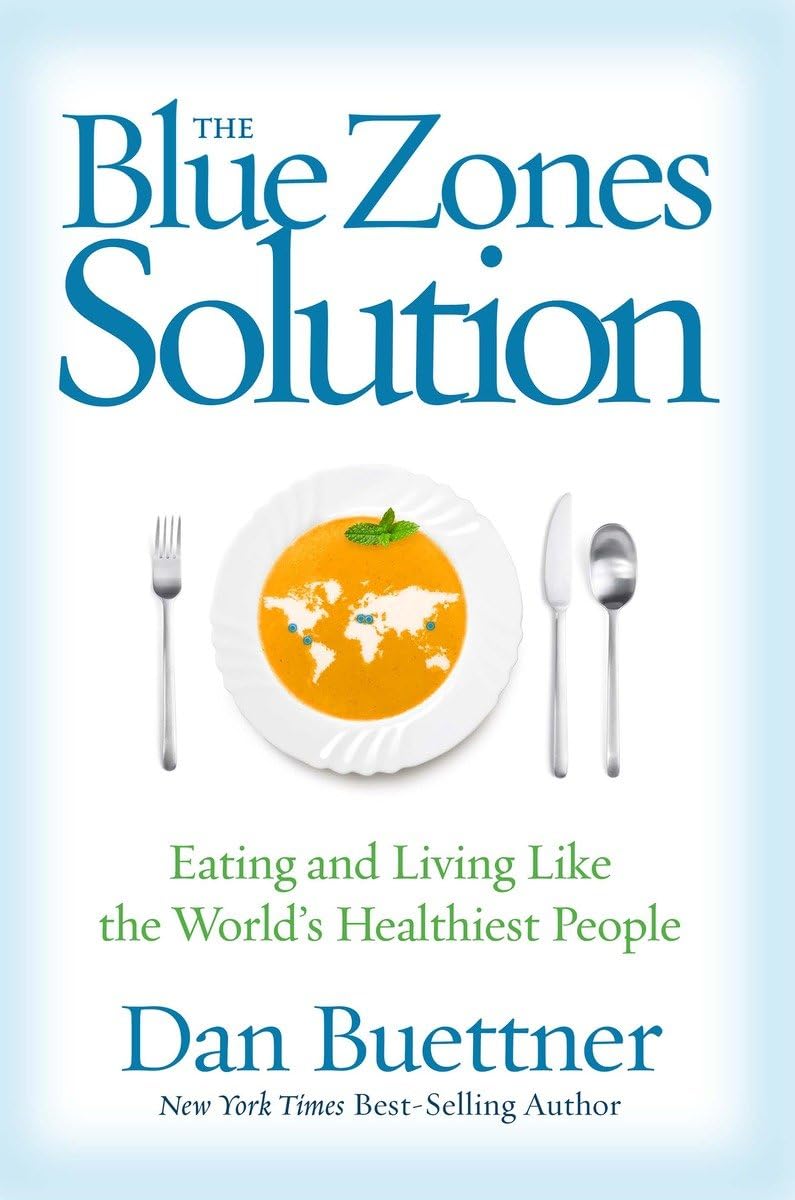 Blue Zones Solution, The: Eating and Living Like the World's Healthiest People (The Blue Zones) The Happy Book Stack