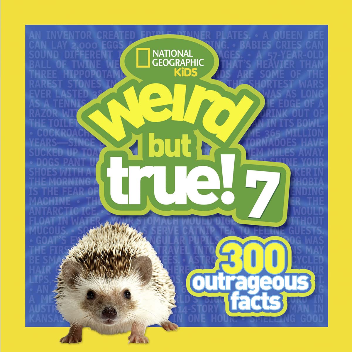 Weird But True 7: 300 Outrageous Facts The Happy Book Stack