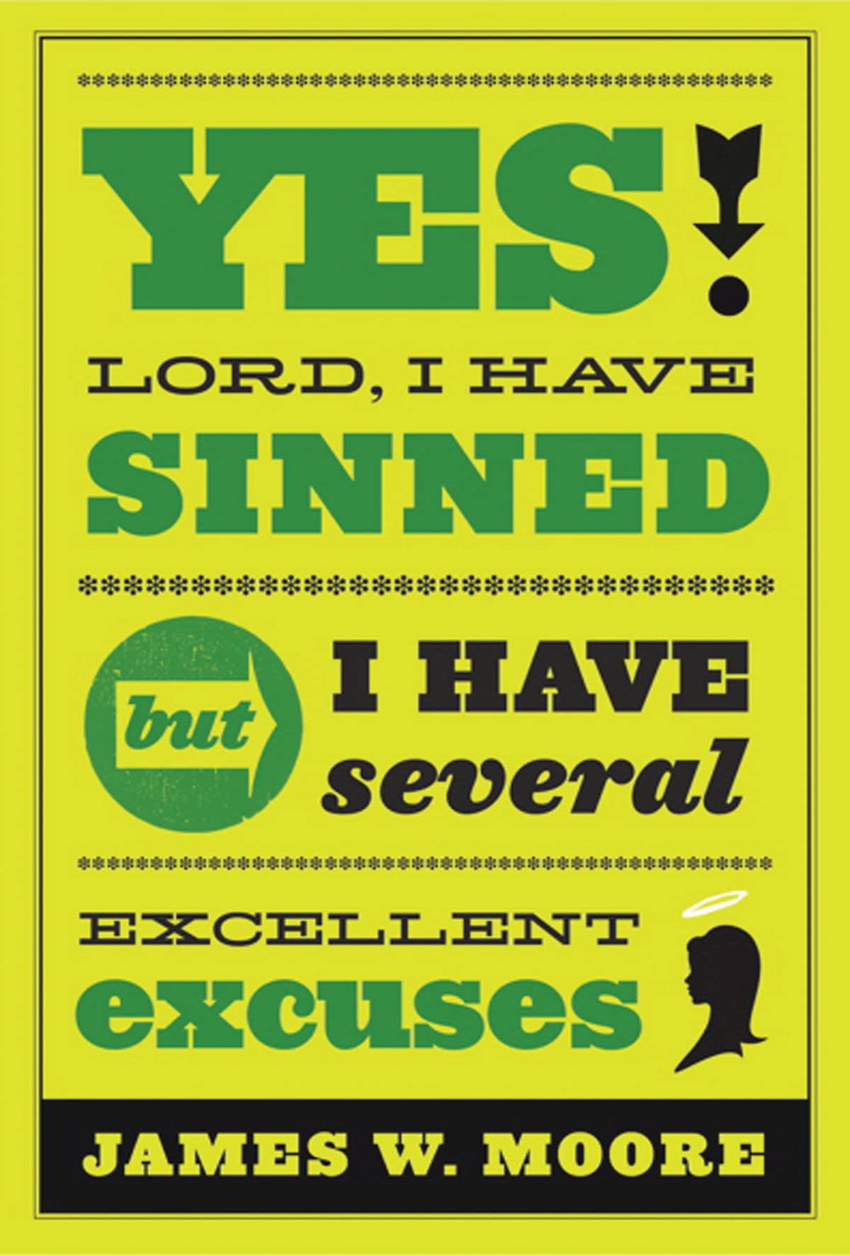 Yes, Lord, I Have Sinned - 20th Anniversary Edition: But I Have Several Excellent Excuses The Happy Book Stack