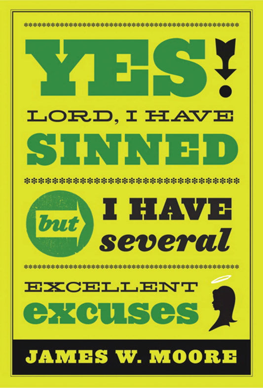 Yes, Lord, I Have Sinned - 20th Anniversary Edition: But I Have Several Excellent Excuses The Happy Book Stack