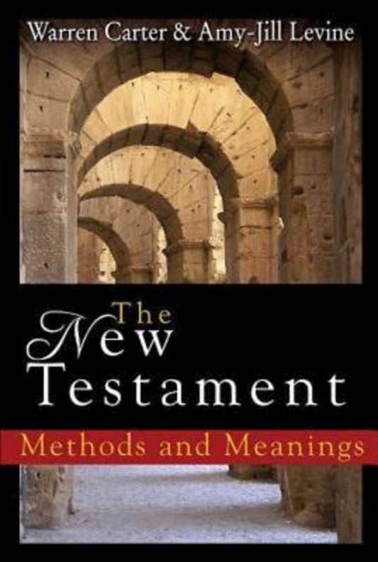The New Testament: Methods and Meanings - 4567