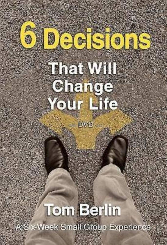 6 Decisions That Will Change Your Life DVD: A Six-Week Small Group Experience - 5244