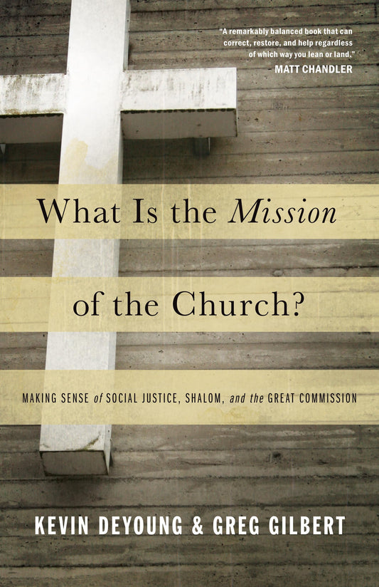What Is the Mission of the Church?: Making Sense of Social Justice, Shalom, and the Great Commission The Happy Book Stack