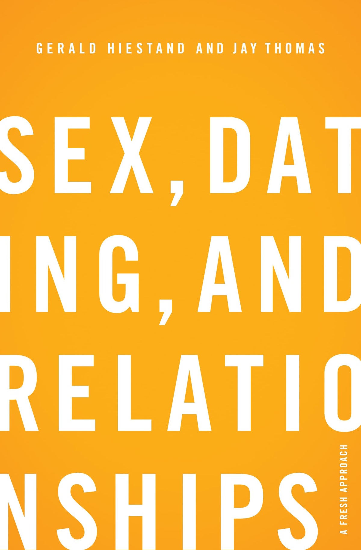 Sex, Dating, and Relationships: A Fresh Approach The Happy Book Stack