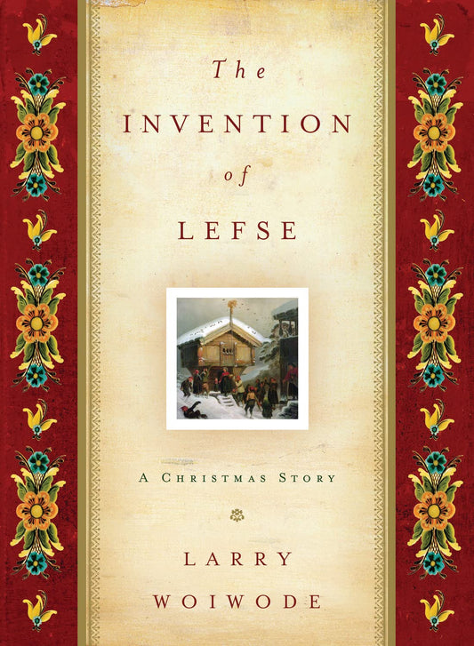 The Invention of Lefse: A Christmas Story - 3834