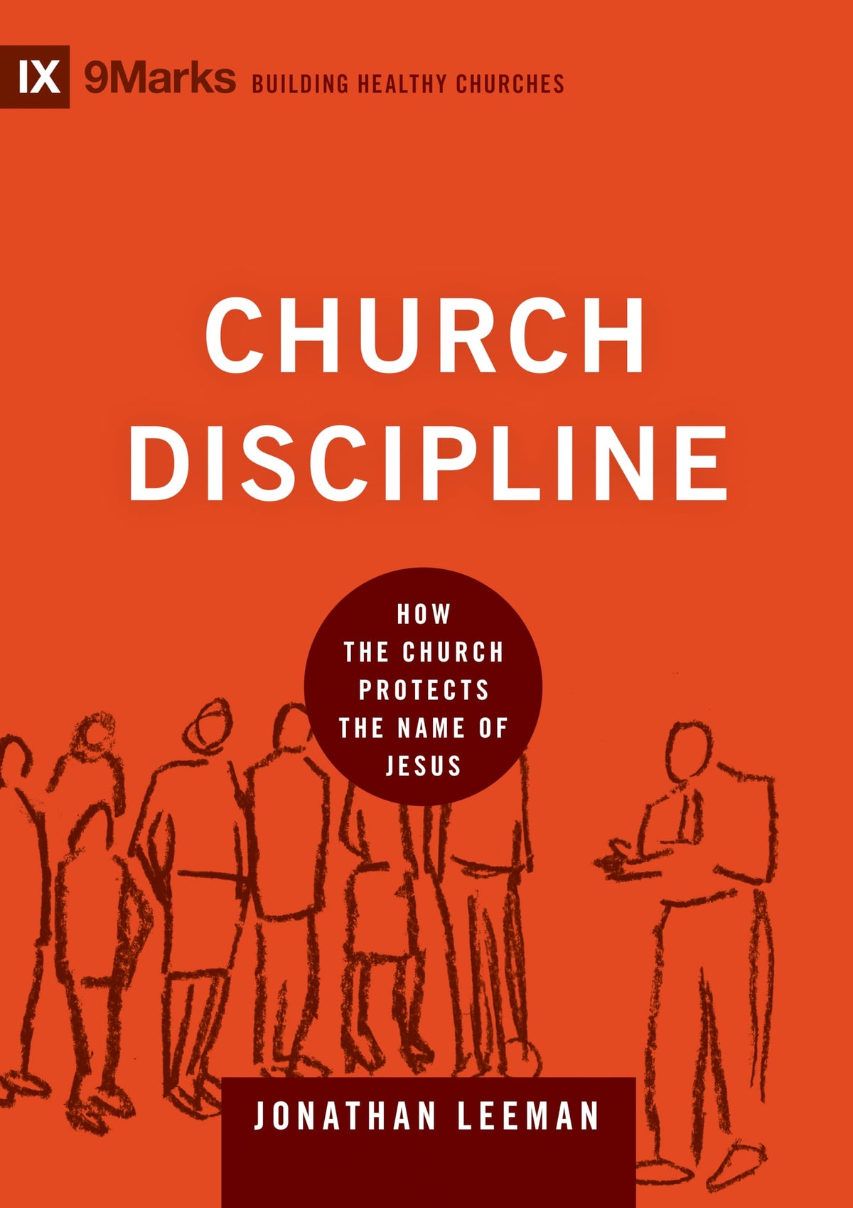 Church Discipline: How the Church Protects the Name of Jesus (9Marks: Building Healthy Churches) The Happy Book Stack