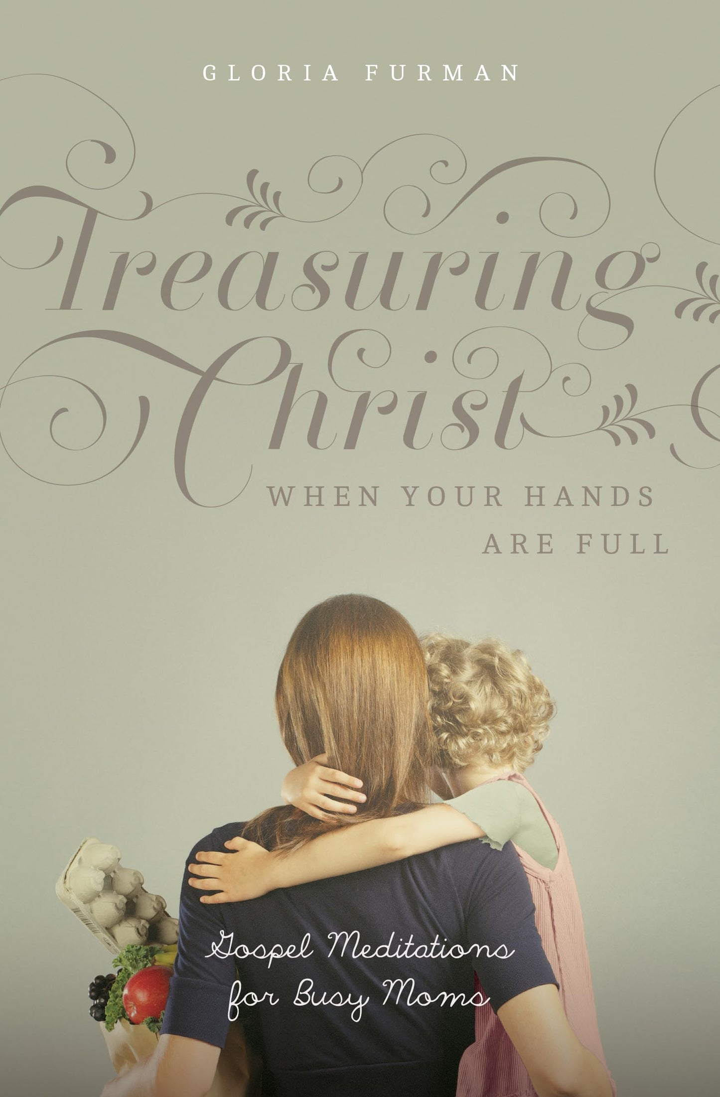 Treasuring Christ When Your Hands Are Full: Gospel Meditations for Busy Moms The Happy Book Stack