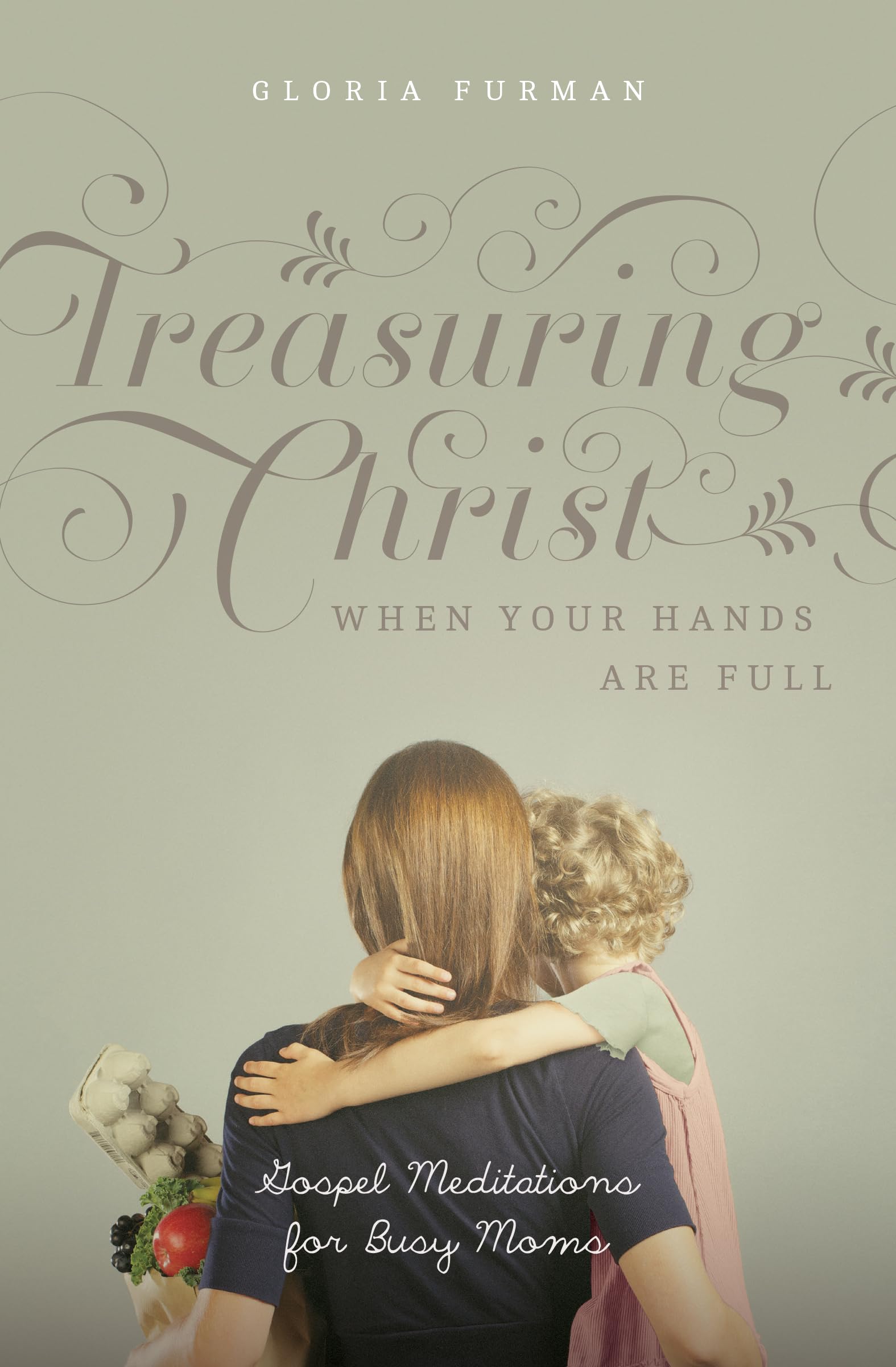 Treasuring Christ When Your Hands Are Full: Gospel Meditations for Busy Moms The Happy Book Stack