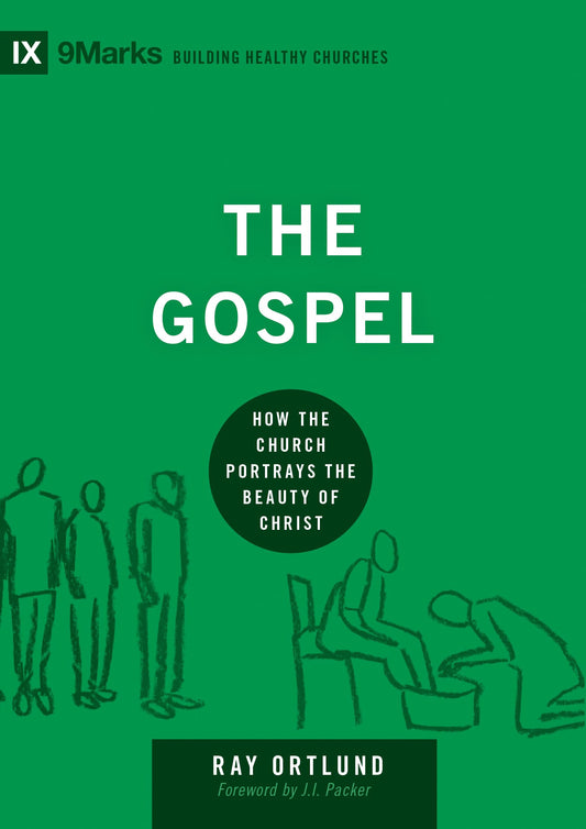 The Gospel: How the Church Portrays the Beauty of Christ (Building Healthy Churches) The Happy Book Stack