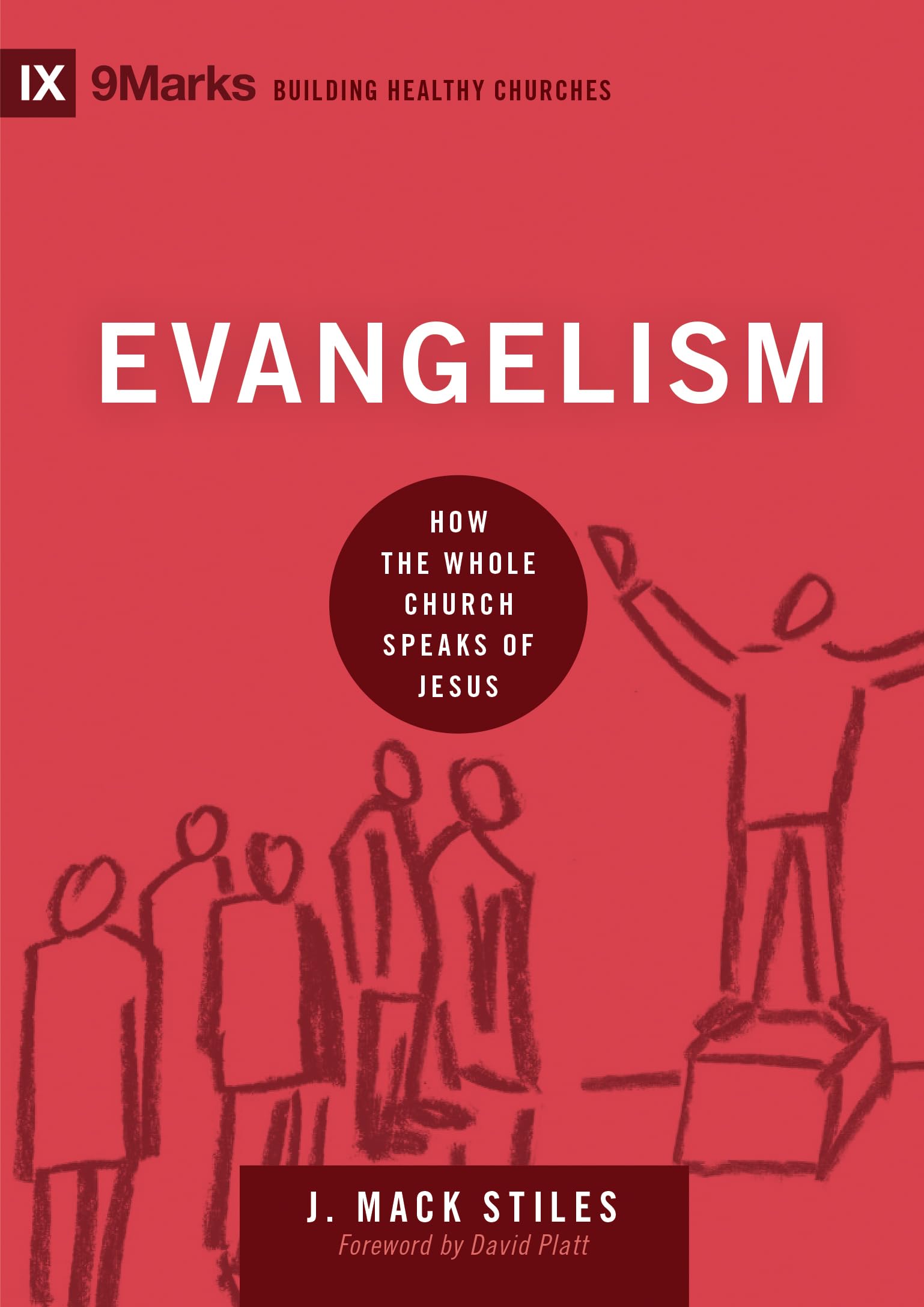 Evangelism: How the Whole Church Speaks of Jesus (Building Healthy Churches) The Happy Book Stack