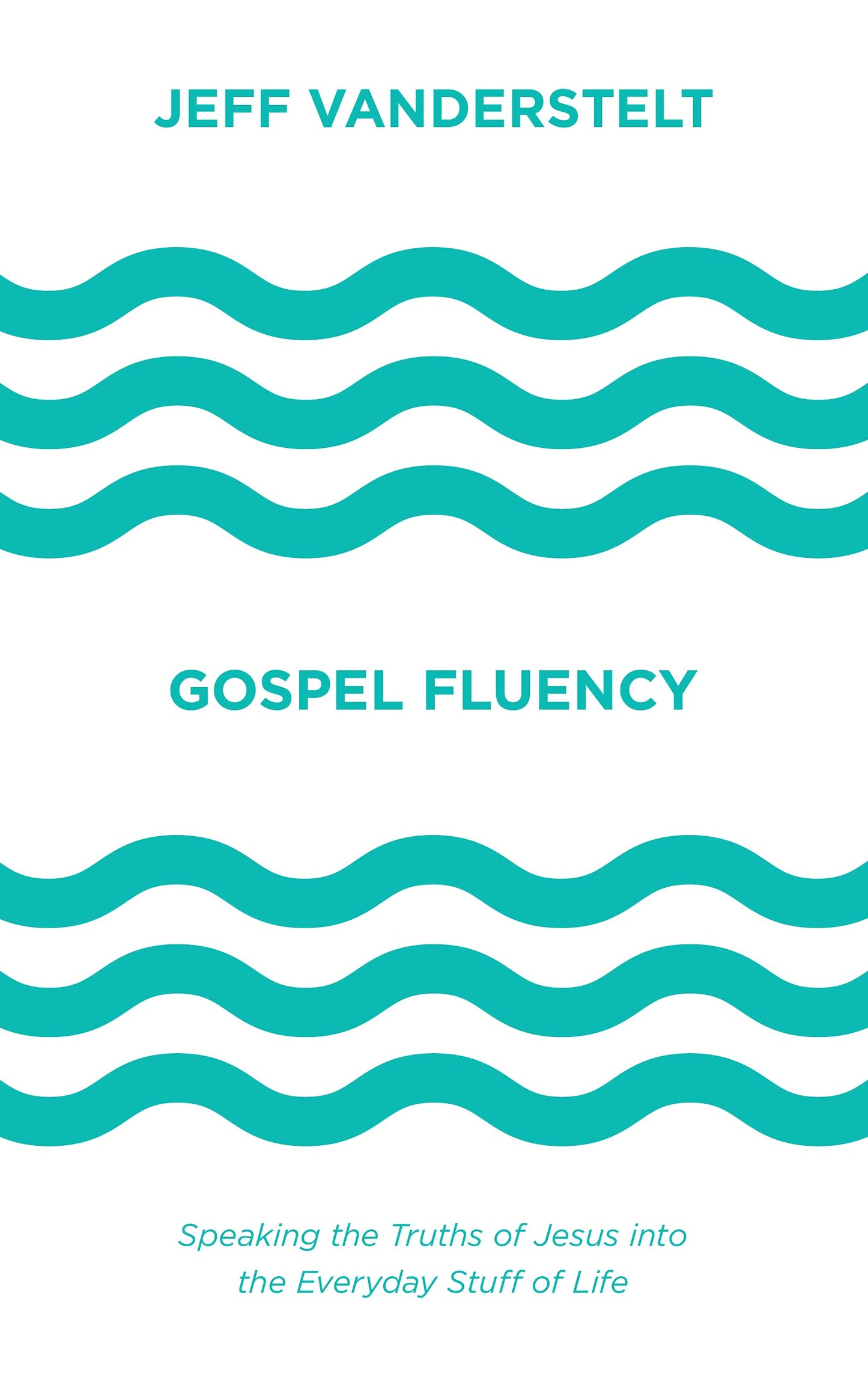 Gospel Fluency: Speaking the Truths of Jesus into the Everyday Stuff of Life The Happy Book Stack