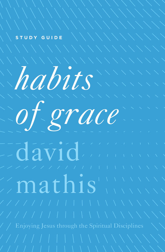 Habits of Grace Study Guide: Enjoying Jesus through the Spiritual Disciplines The Happy Book Stack