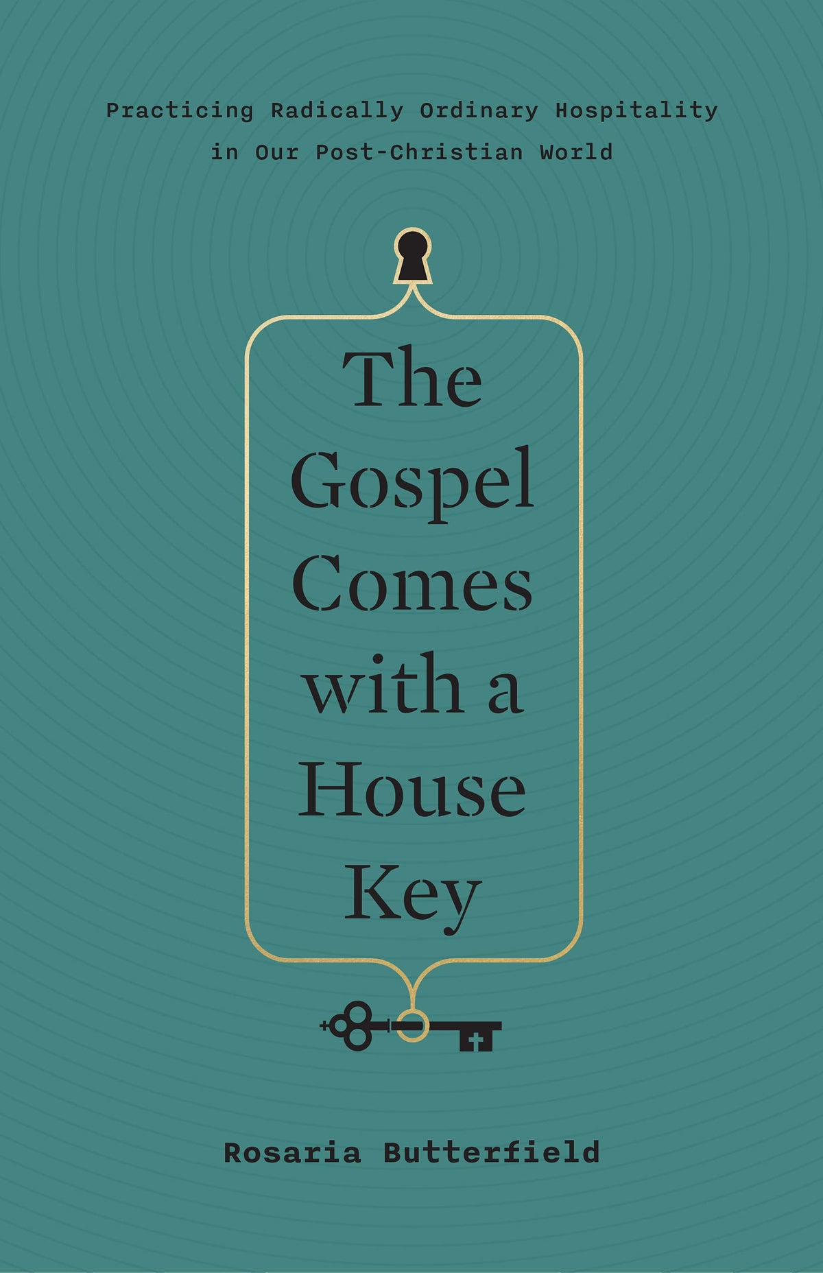 The Gospel Comes with a House Key: Practicing Radically Ordinary Hospitality in Our Post-Christian World The Happy Book Stack
