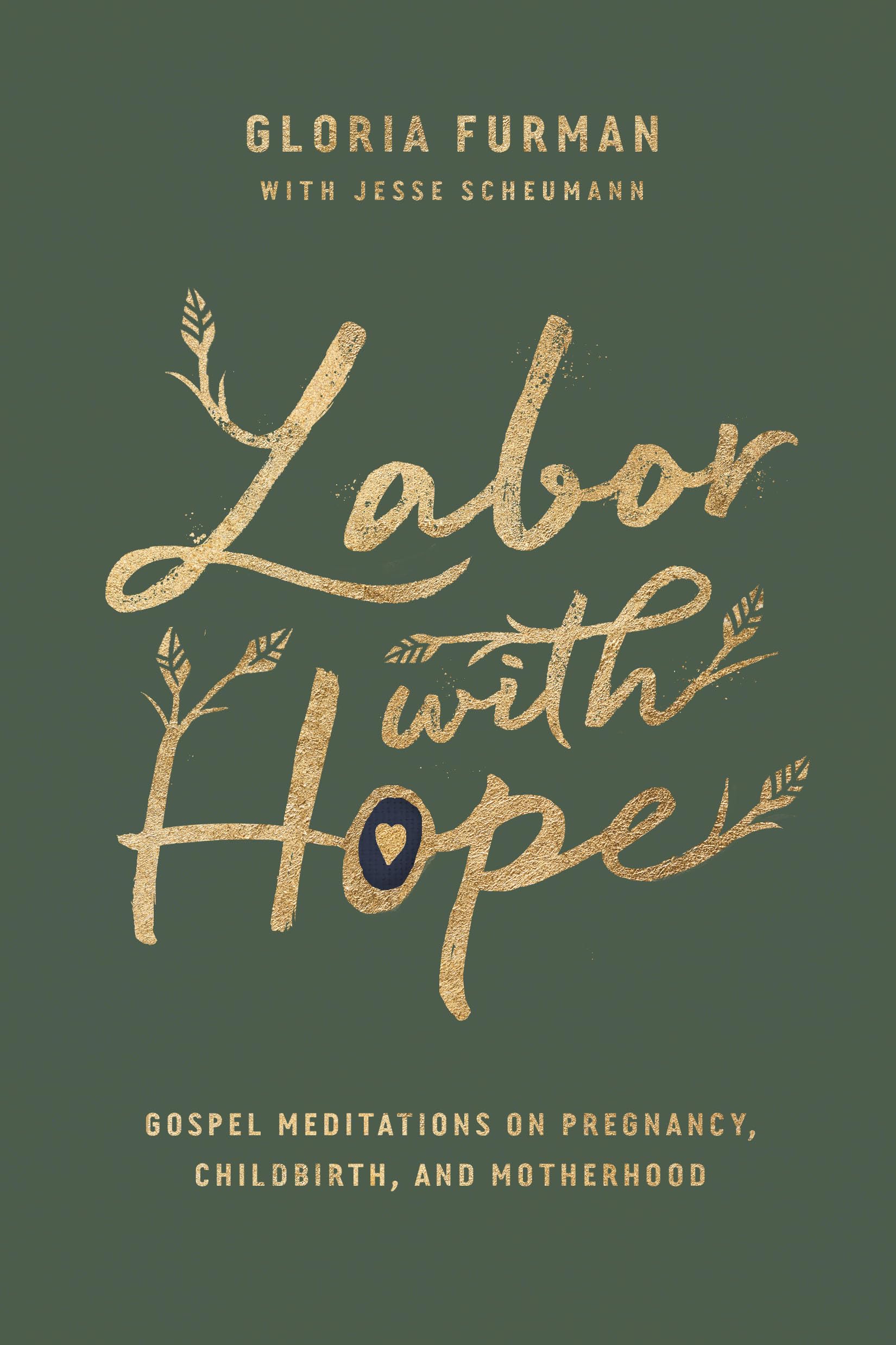 Labor with Hope: Gospel Meditations on Pregnancy, Childbirth, and Motherhood The Happy Book Stack
