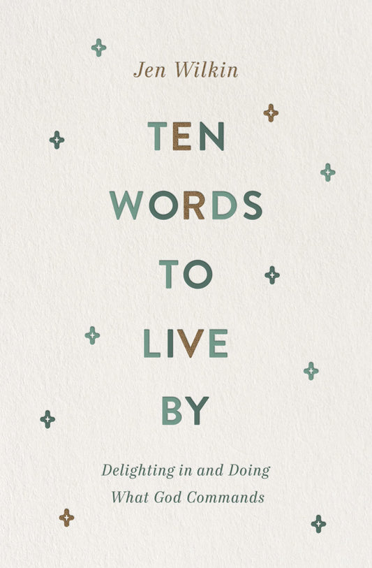 Ten Words to Live By: Delighting in and Doing What God Commands The Happy Book Stack