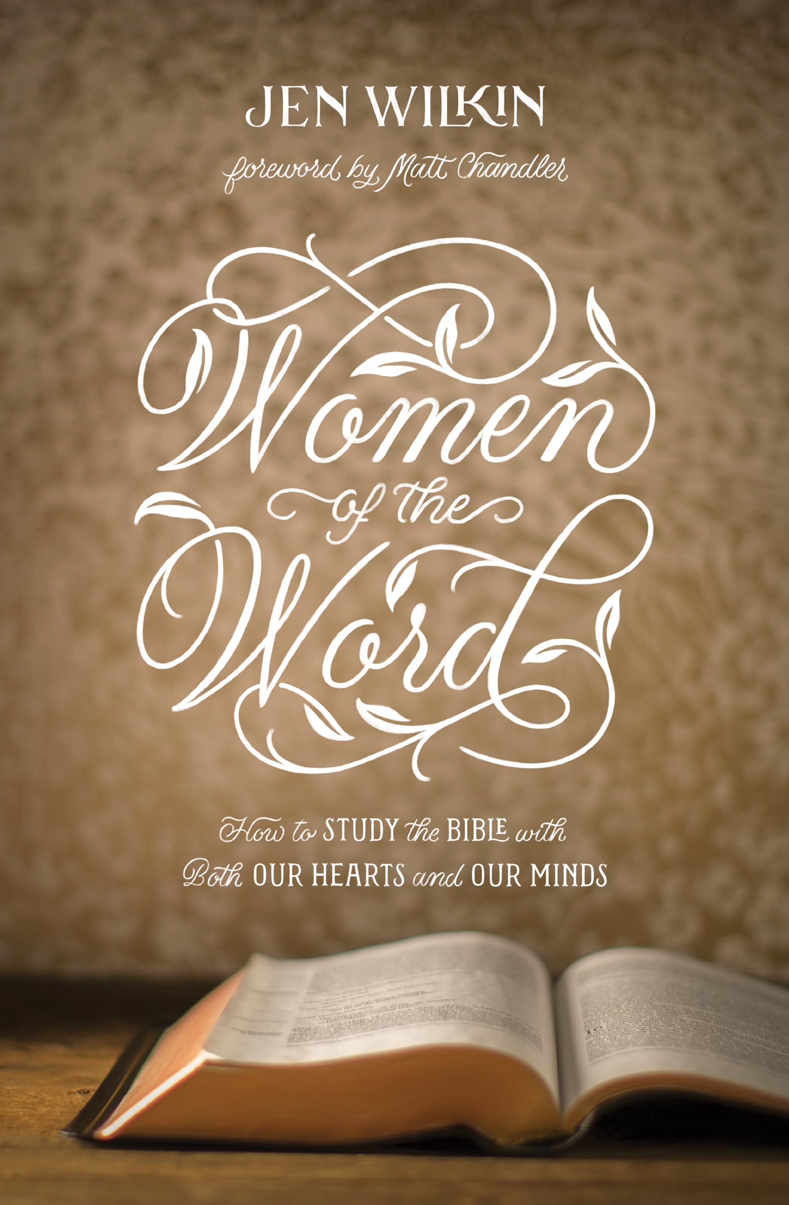 Women of the Word: How to Study the Bible with Both Our Hearts and Our Minds (Second Edition) The Happy Book Stack
