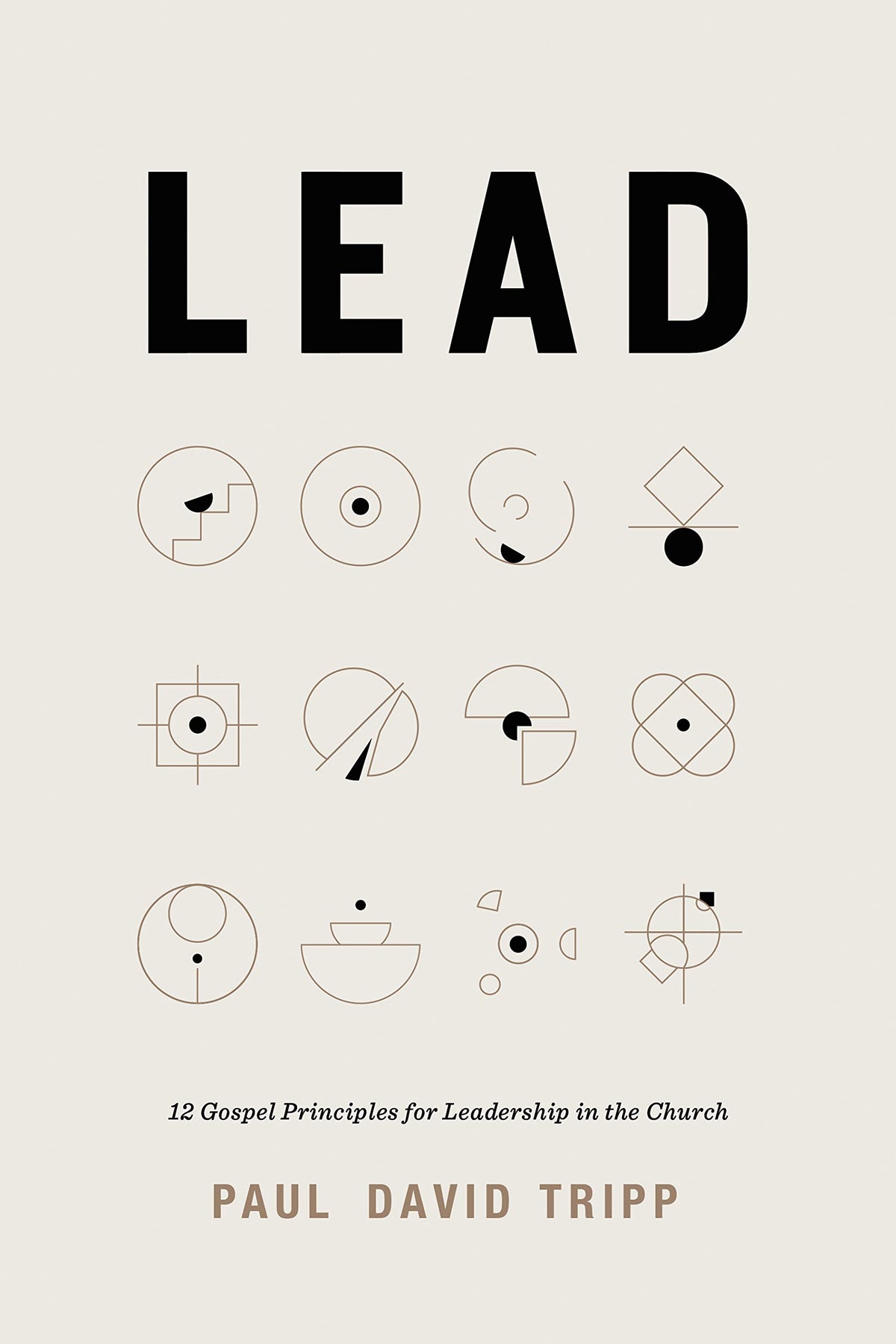 Lead: 12 Gospel Principles for Leadership in the Church The Happy Book Stack
