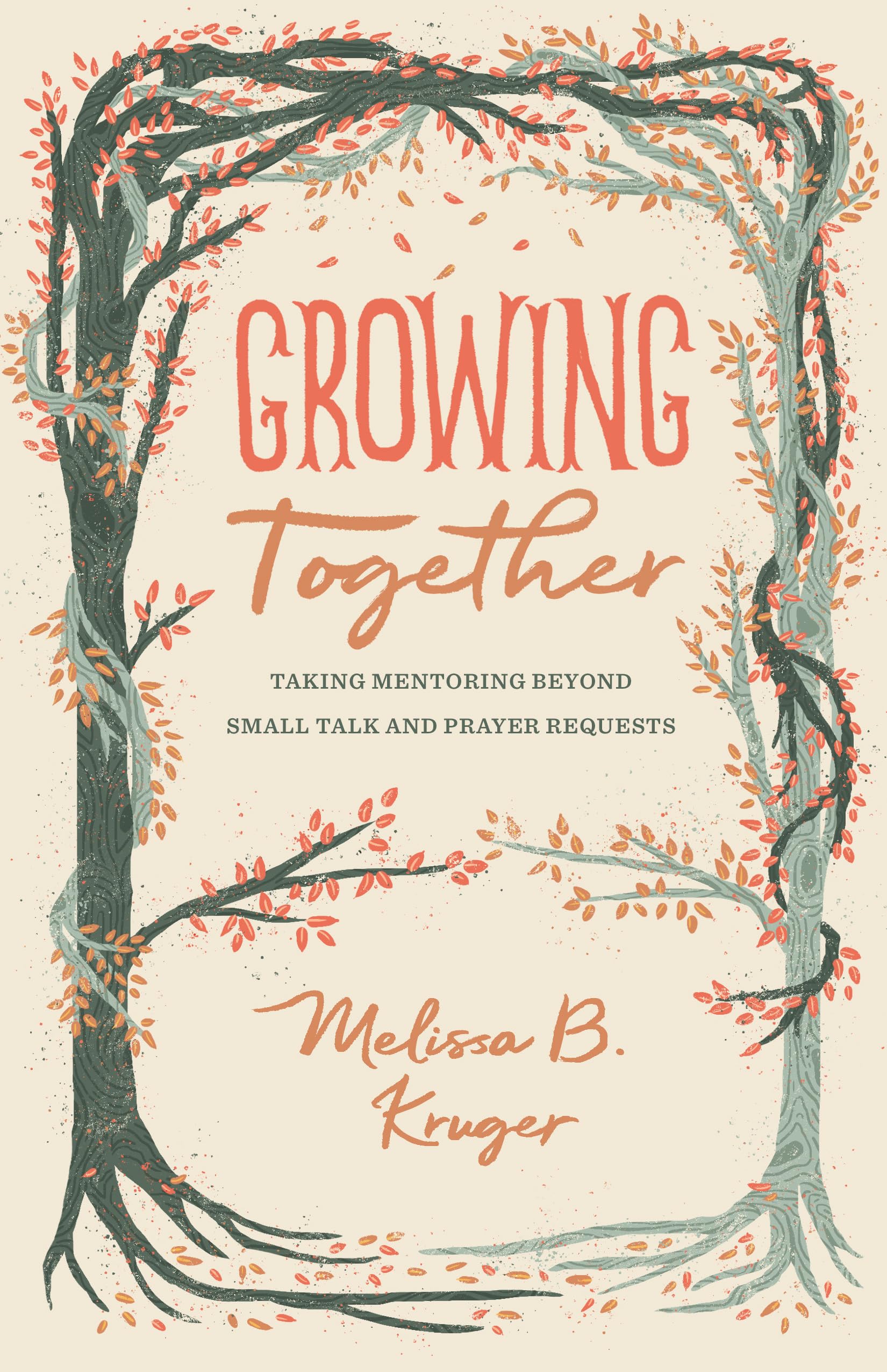 Growing Together: Taking Mentoring beyond Small Talk and Prayer Requests (The Gospel Coalition) The Happy Book Stack
