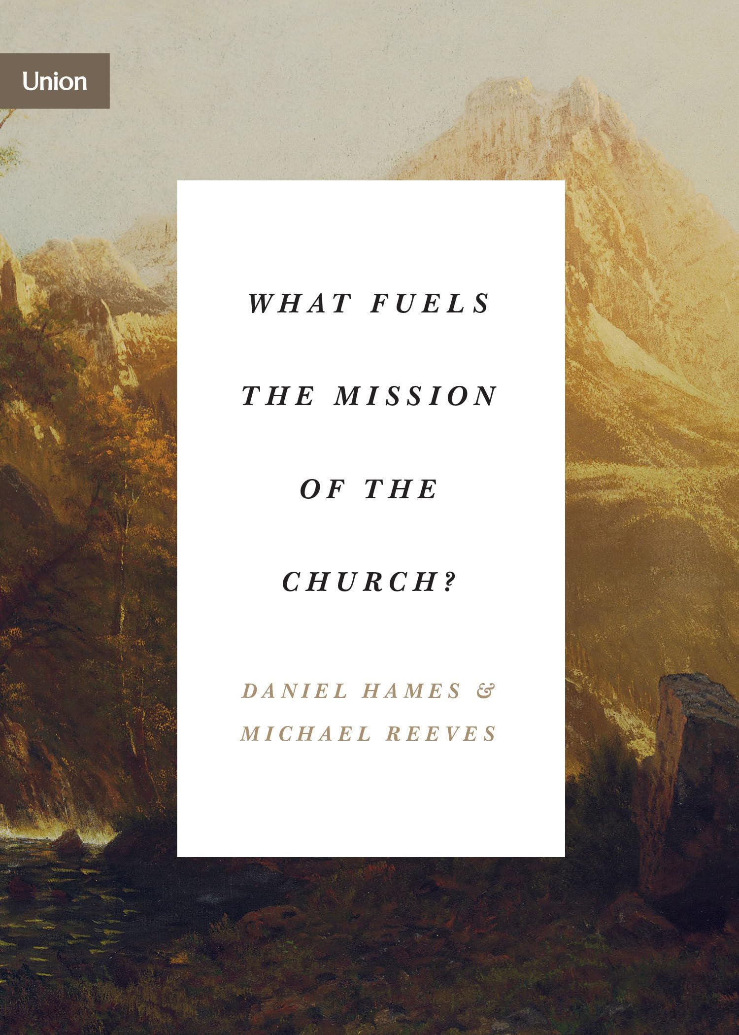 What Fuels the Mission of the Church? (Union) The Happy Book Stack