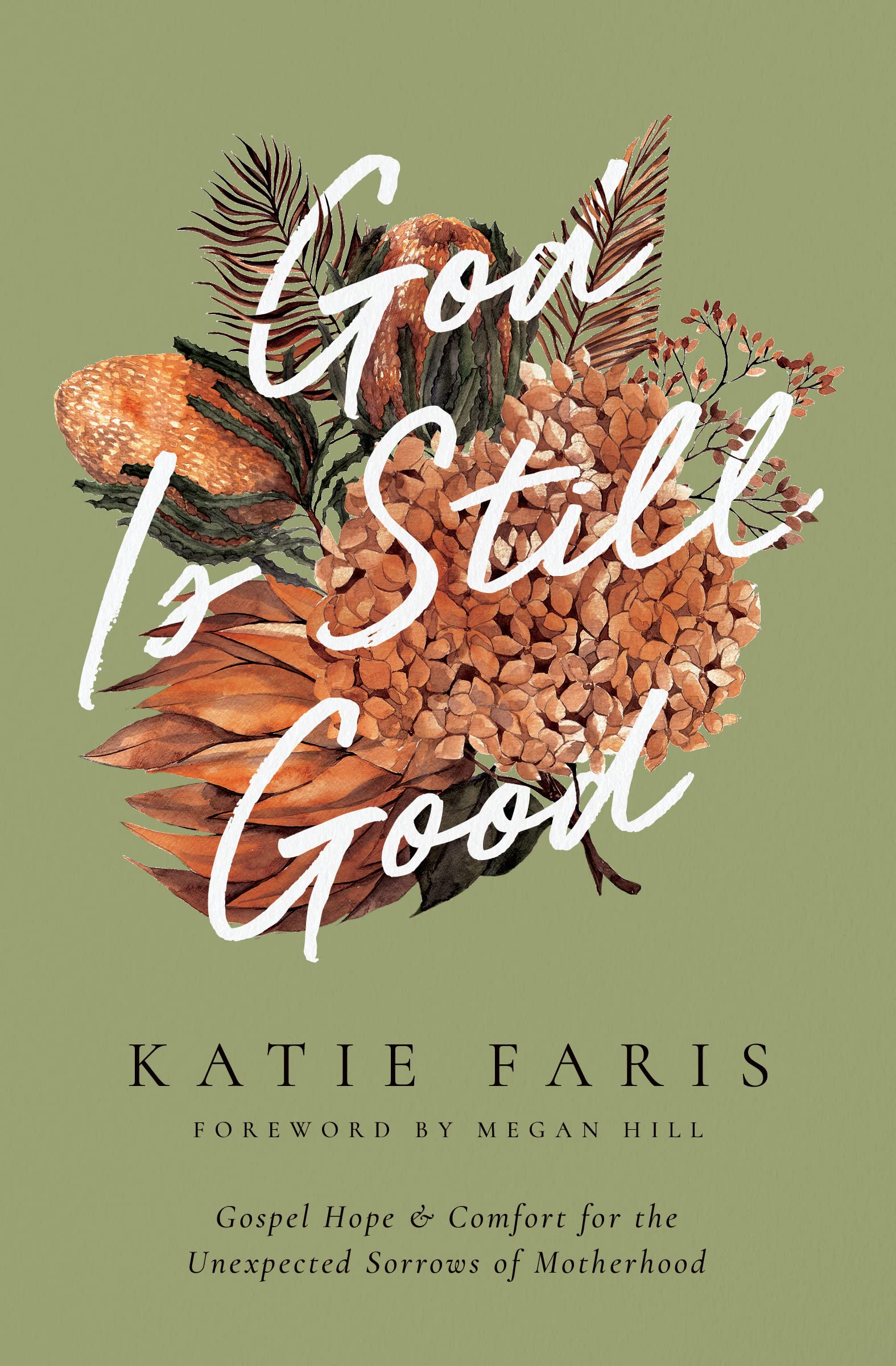 God Is Still Good: Gospel Hope and Comfort for the Unexpected Sorrows of Motherhood (The Gospel Coalition) The Happy Book Stack