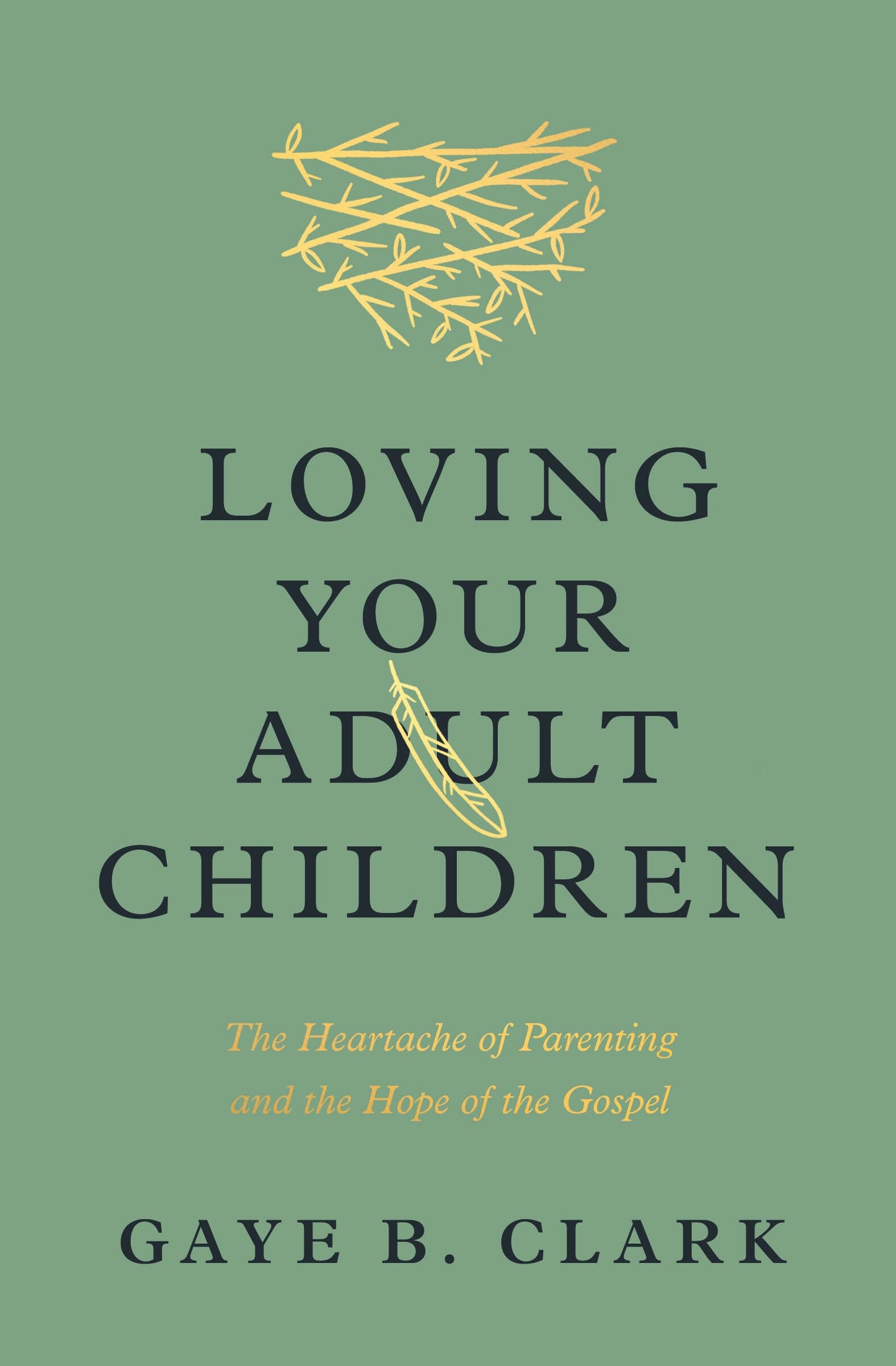 Loving Your Adult Children: The Heartache of Parenting and the Hope of the Gospel The Happy Book Stack