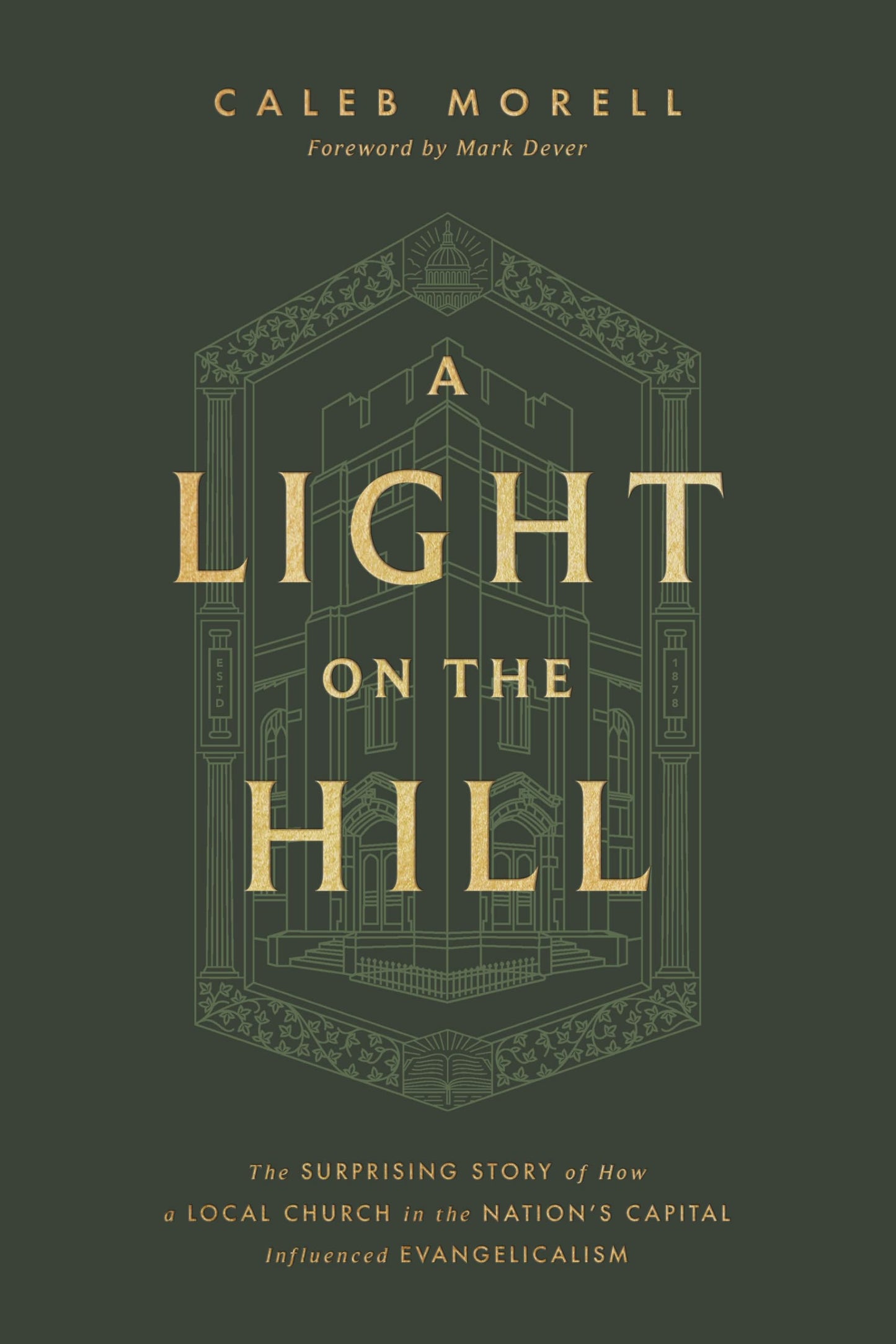A Light on the Hill: The Surprising Story of How a Local Church in the Nation's Capital Influenced Evangelicalism The Happy Book Stack