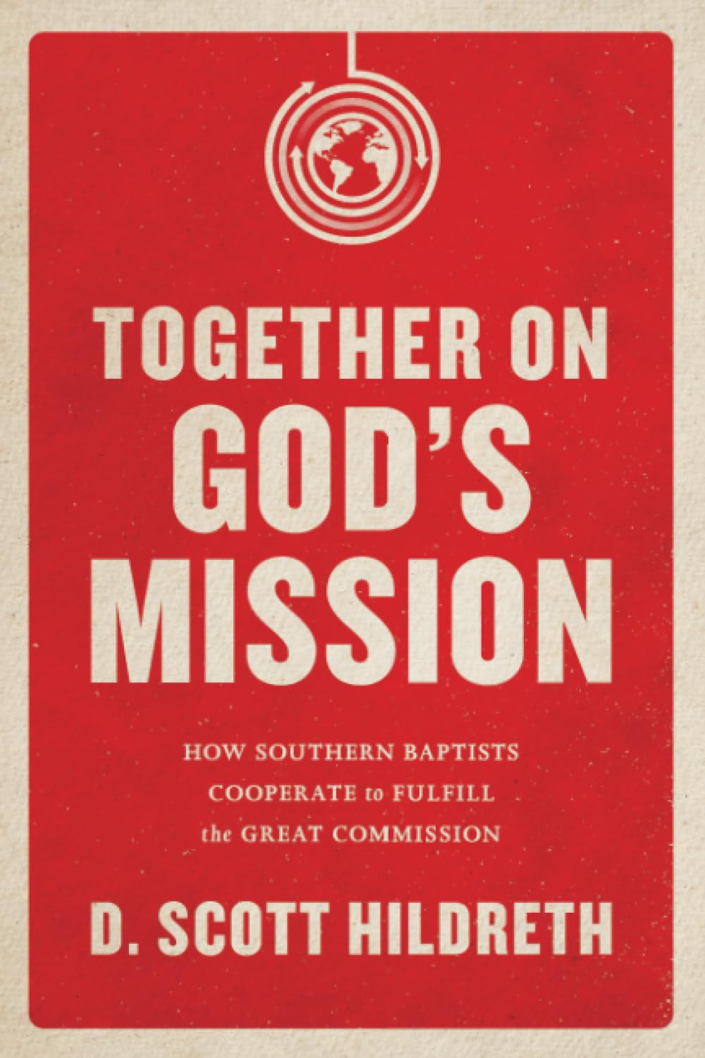 Together on God's Mission: How Southern Baptists Cooperate to Fulfill the Great Commission - 3126