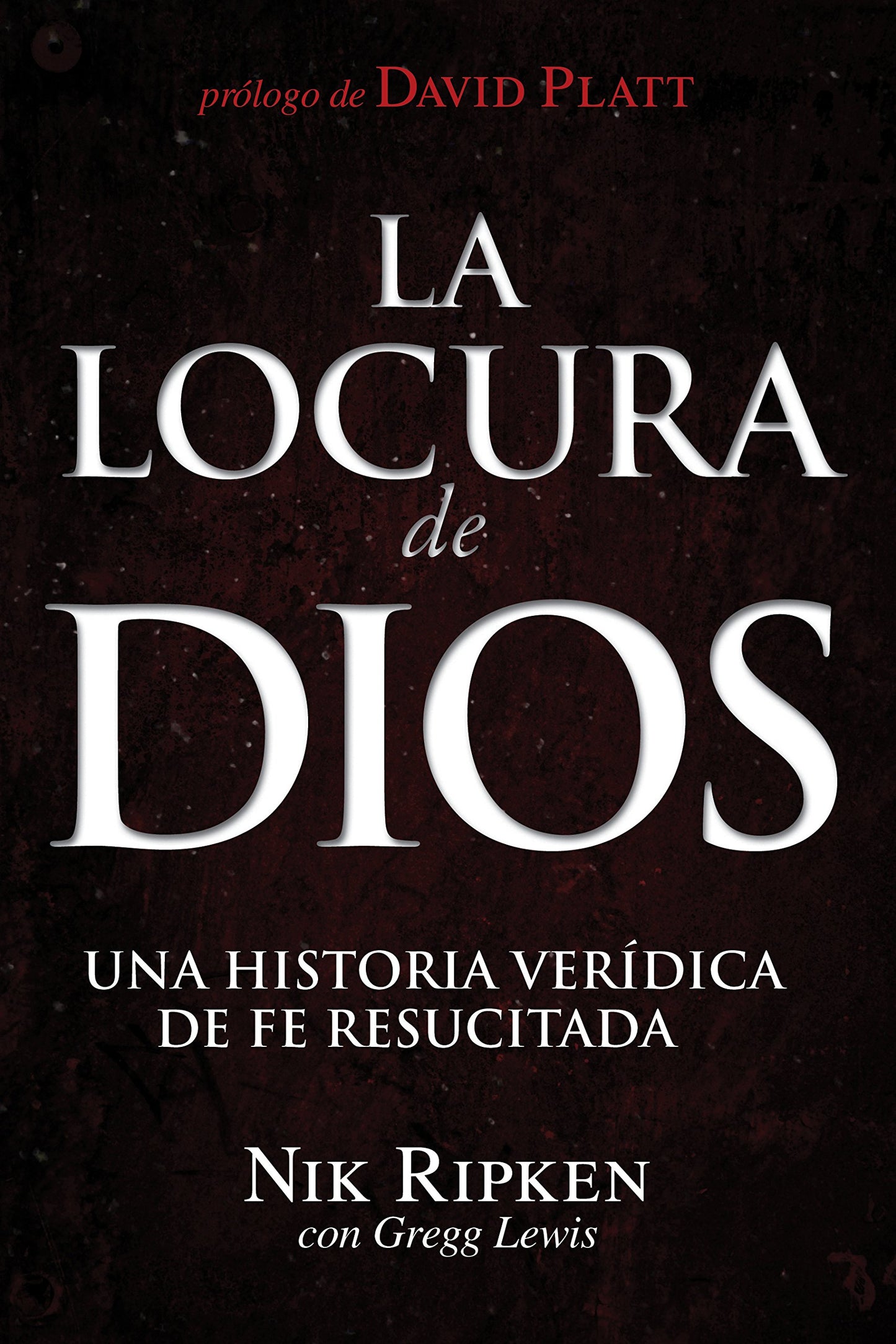 La Locura de Dios: Una historia verdica de fe resucitada (Spanish Edition) - 2164