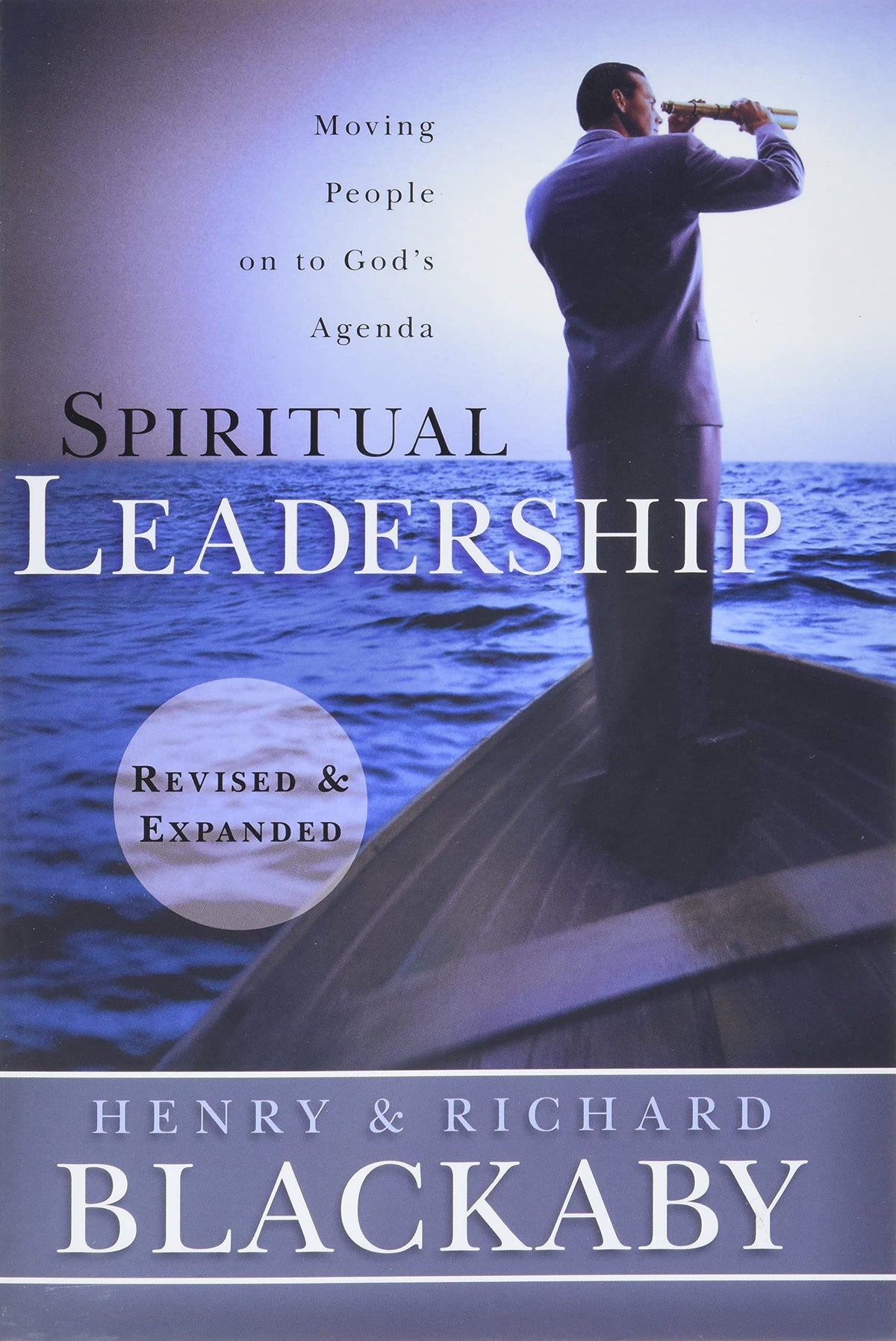 Spiritual Leadership: Moving People on to God's Agenda, Revised and Expanded The Happy Book Stack