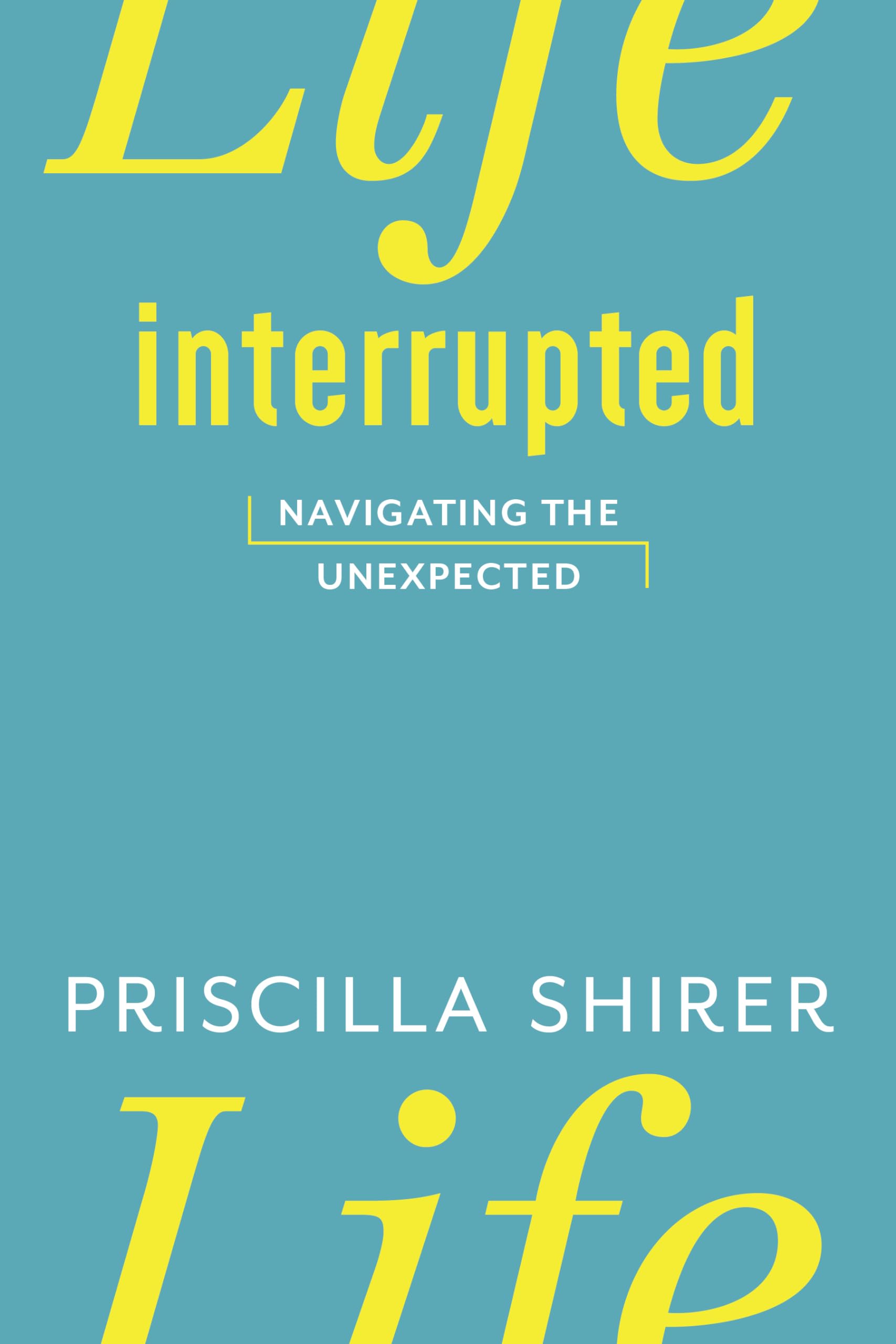 Life Interrupted: Navigating the Unexpected The Happy Book Stack