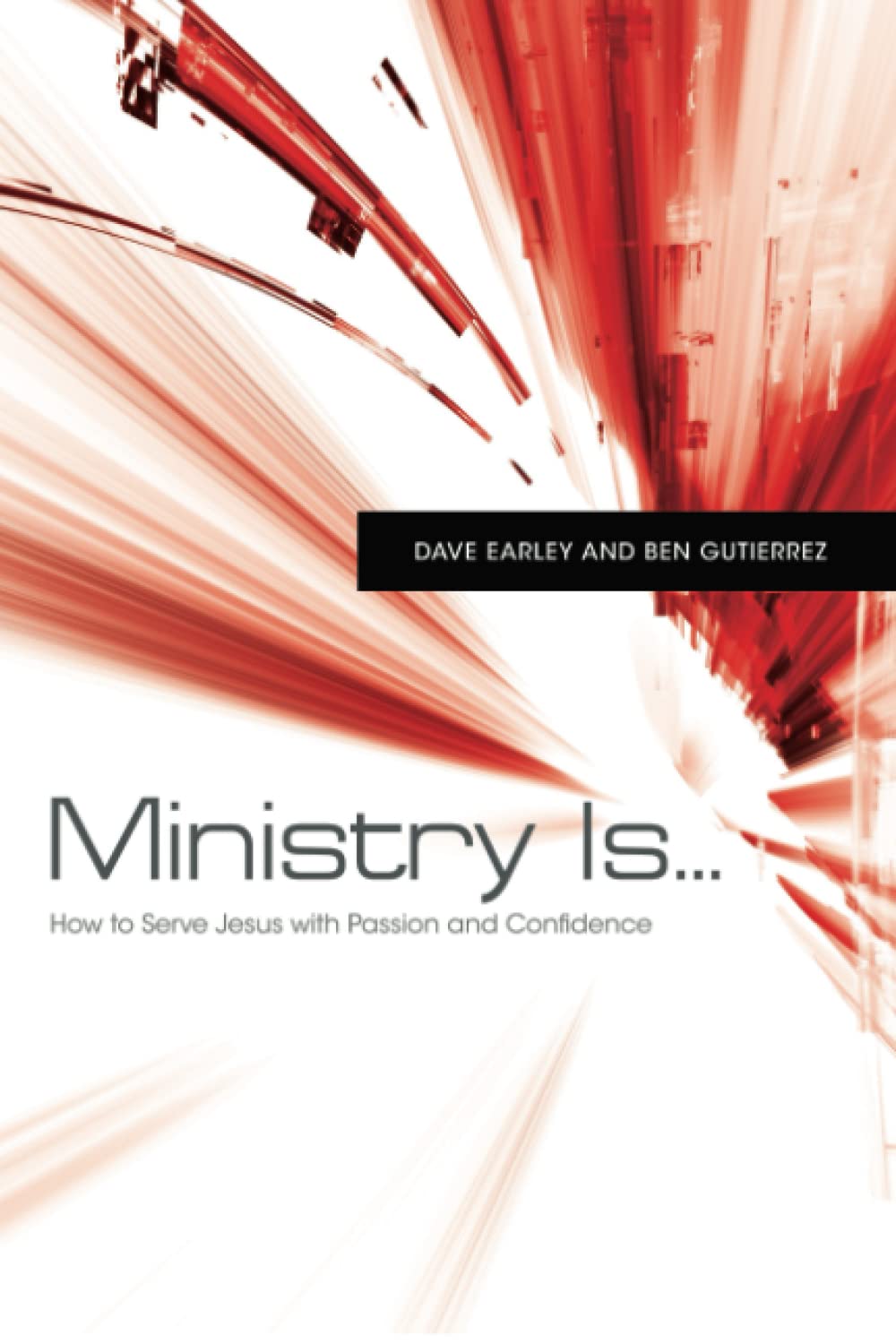 Ministry Is…: How to Serve Jesus with Passion and Confidence The Happy Book Stack