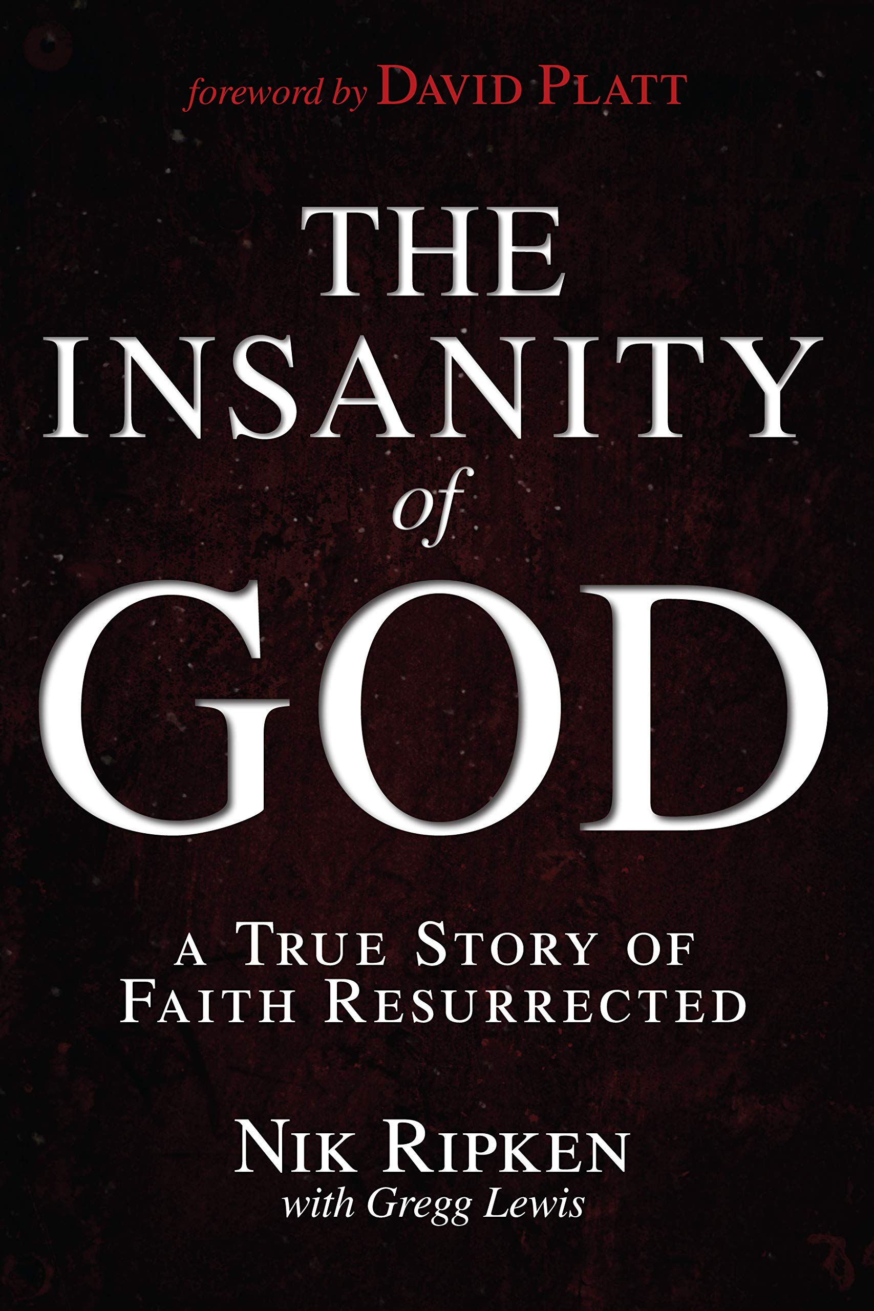 The Insanity of God: A True Story of Faith Resurrected The Happy Book Stack