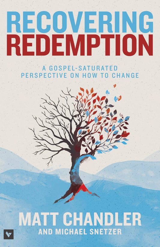 Recovering Redemption: A Gospel Saturated Perspective on How to Change - 2601