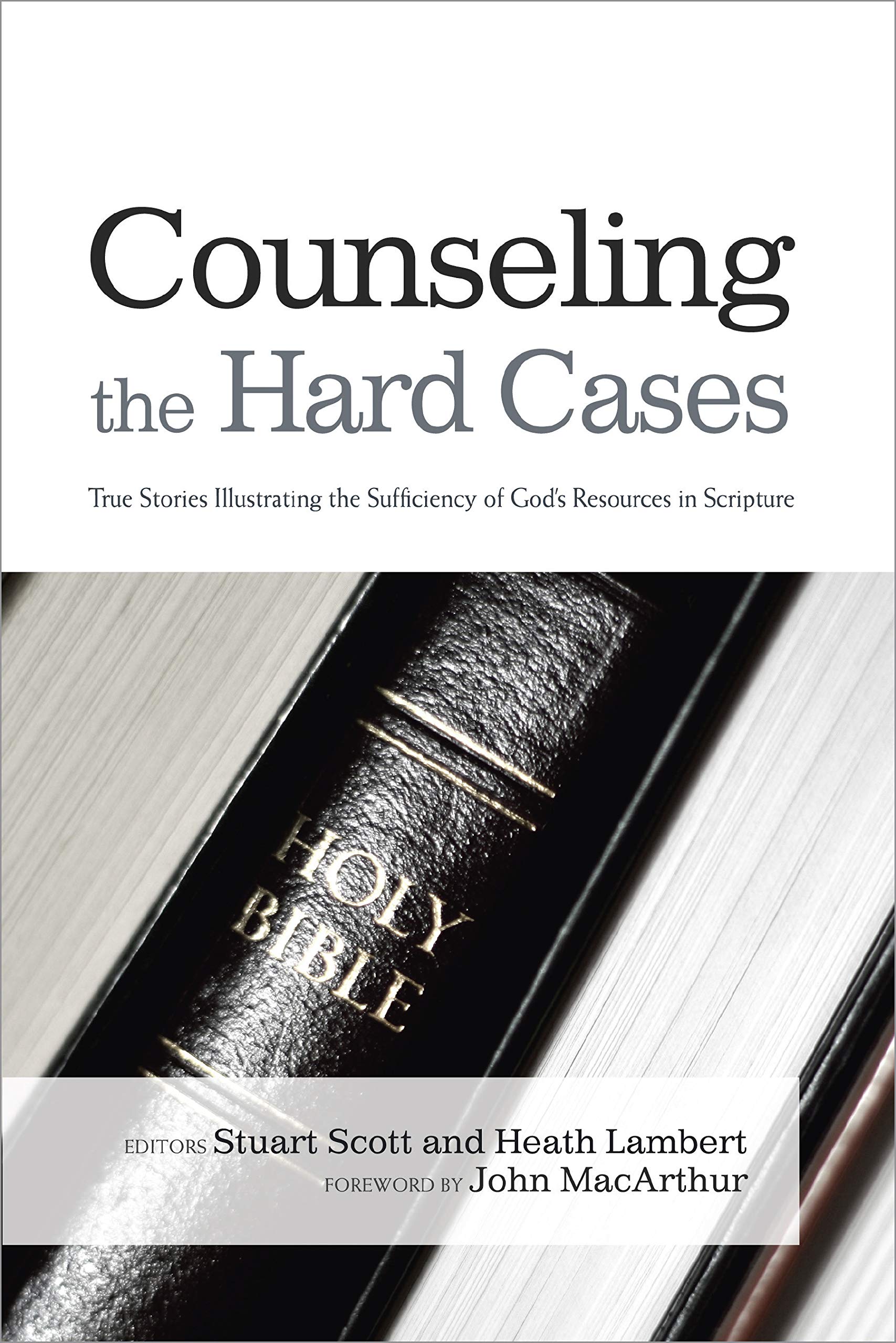 Counseling the Hard Cases: True Stories Illustrating the Sufficiency of God's Resources in Scripture The Happy Book Stack